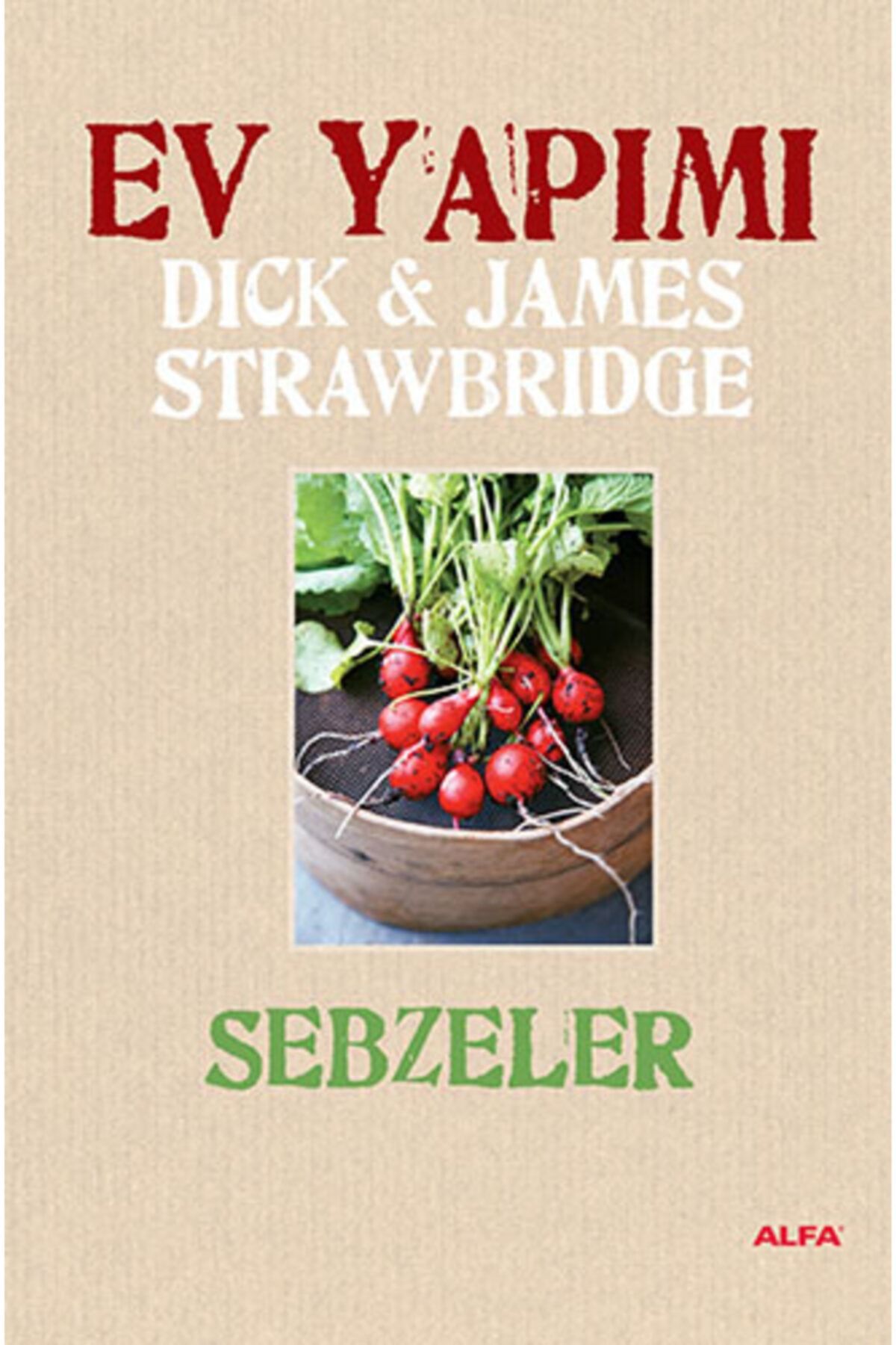 Alfa Yayınları Ev Yapımı Sebzeler - - James Strawbridge Kitabı