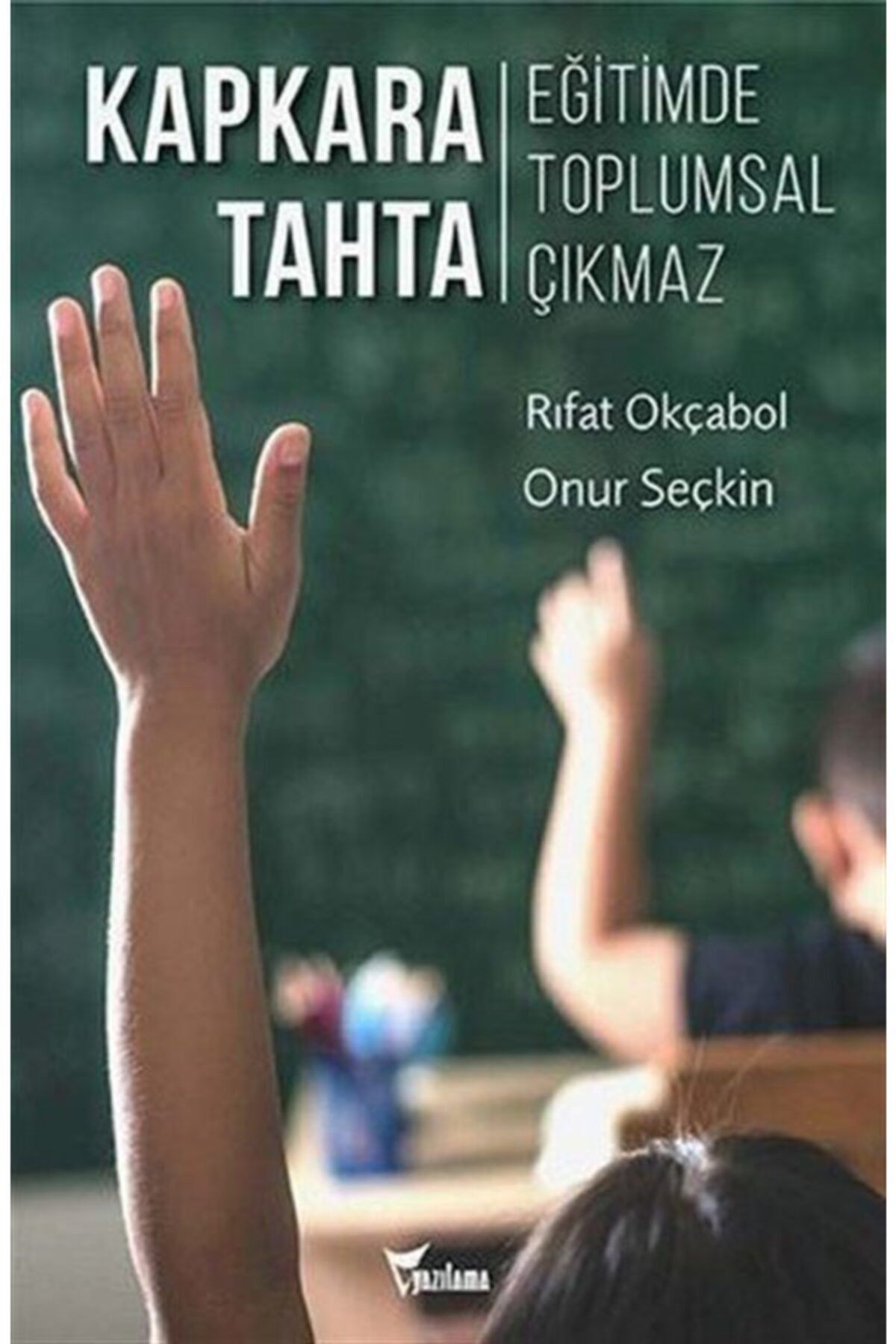 Romans Kapkara Tahta - Eğitimde Toplumsal Çıkmaz