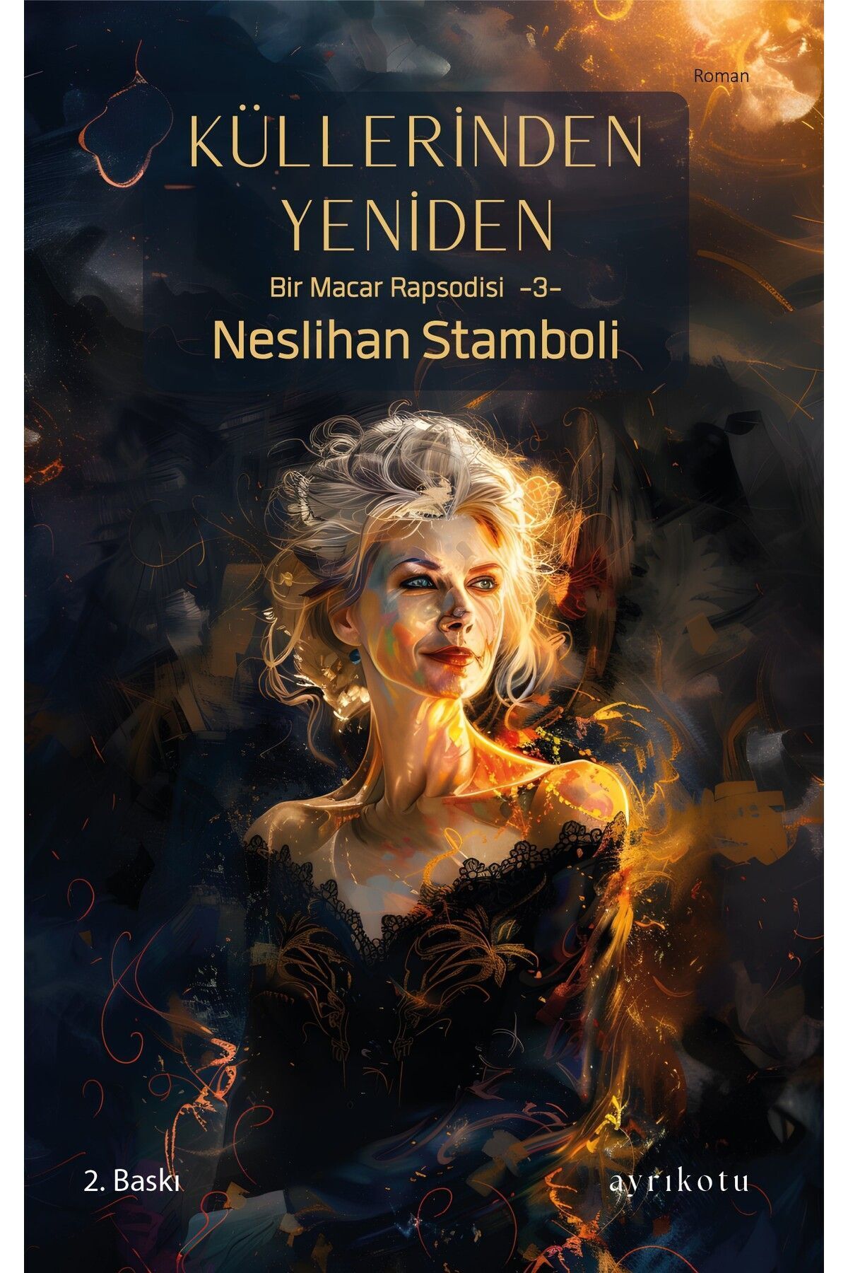 Ayrıkotu Yayınları Küllerinden Yeniden - Bir Macar Rapsodisi – 3