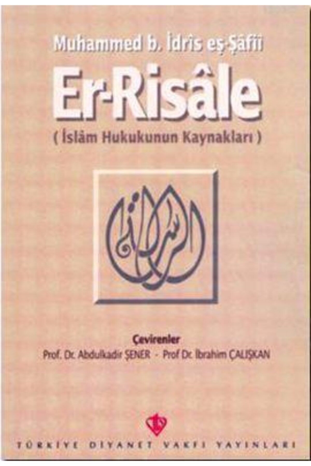 Türkiye Diyanet Vakfı Yayınları Er Risale; Islam Hukukunun Kaynakları//muhammed B.