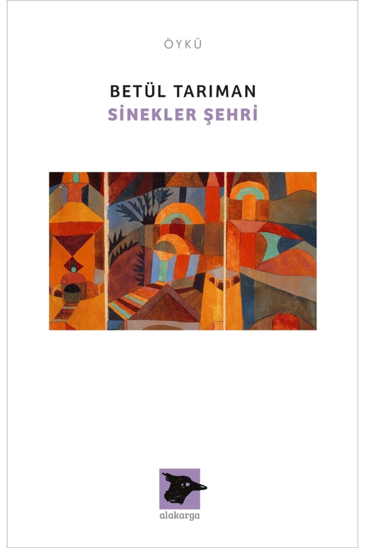 Alakarga Sanat Yayınları Sinekler Şehri - Betül Tarıman 9786057746528