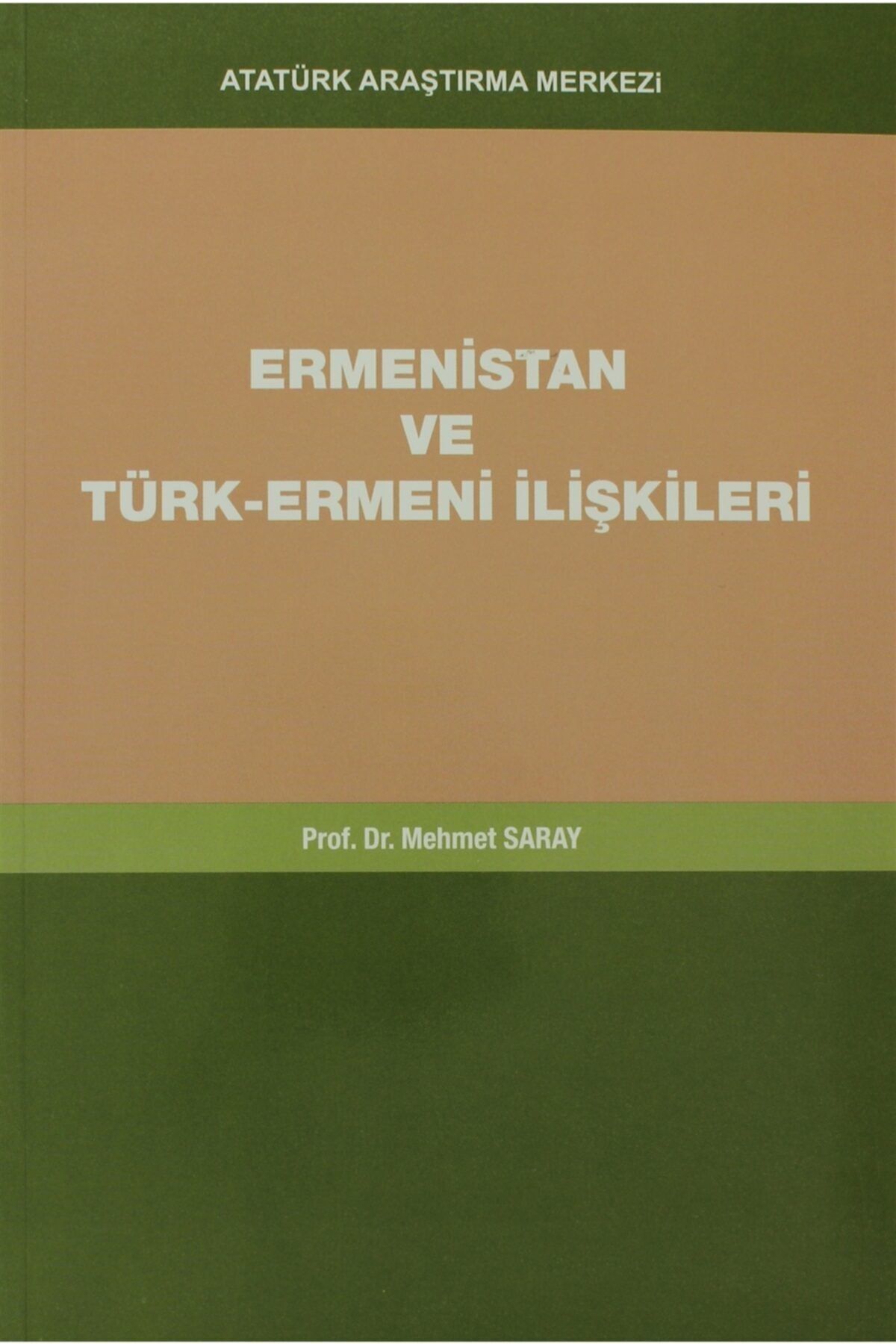 Atatürk Araştırma Merkezi Ermenistan Ve Türk-ermeni Ilişkileri - Mehmet Saray 9789751618085