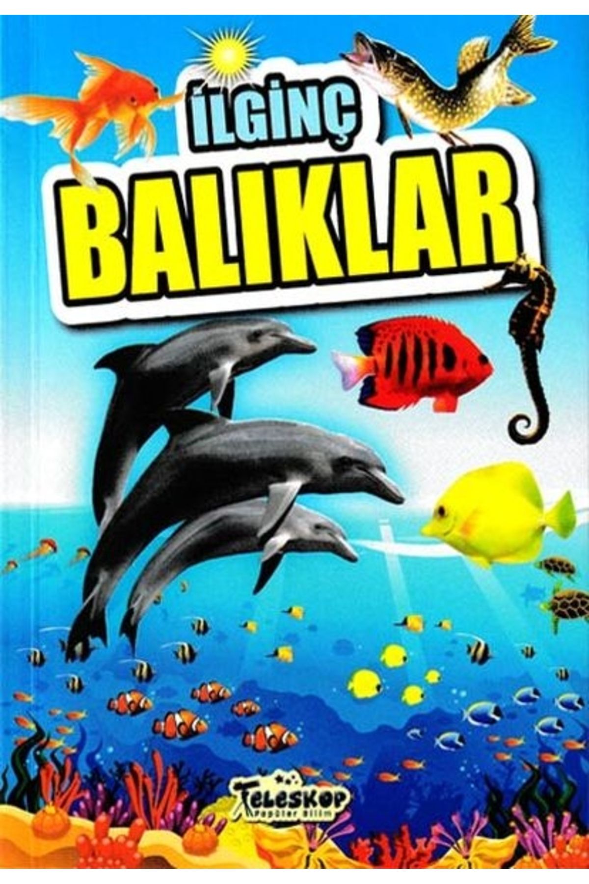 Teleskop Popüler Bilim İlginç Balıklar - Ilginç Bilgiler Serisi