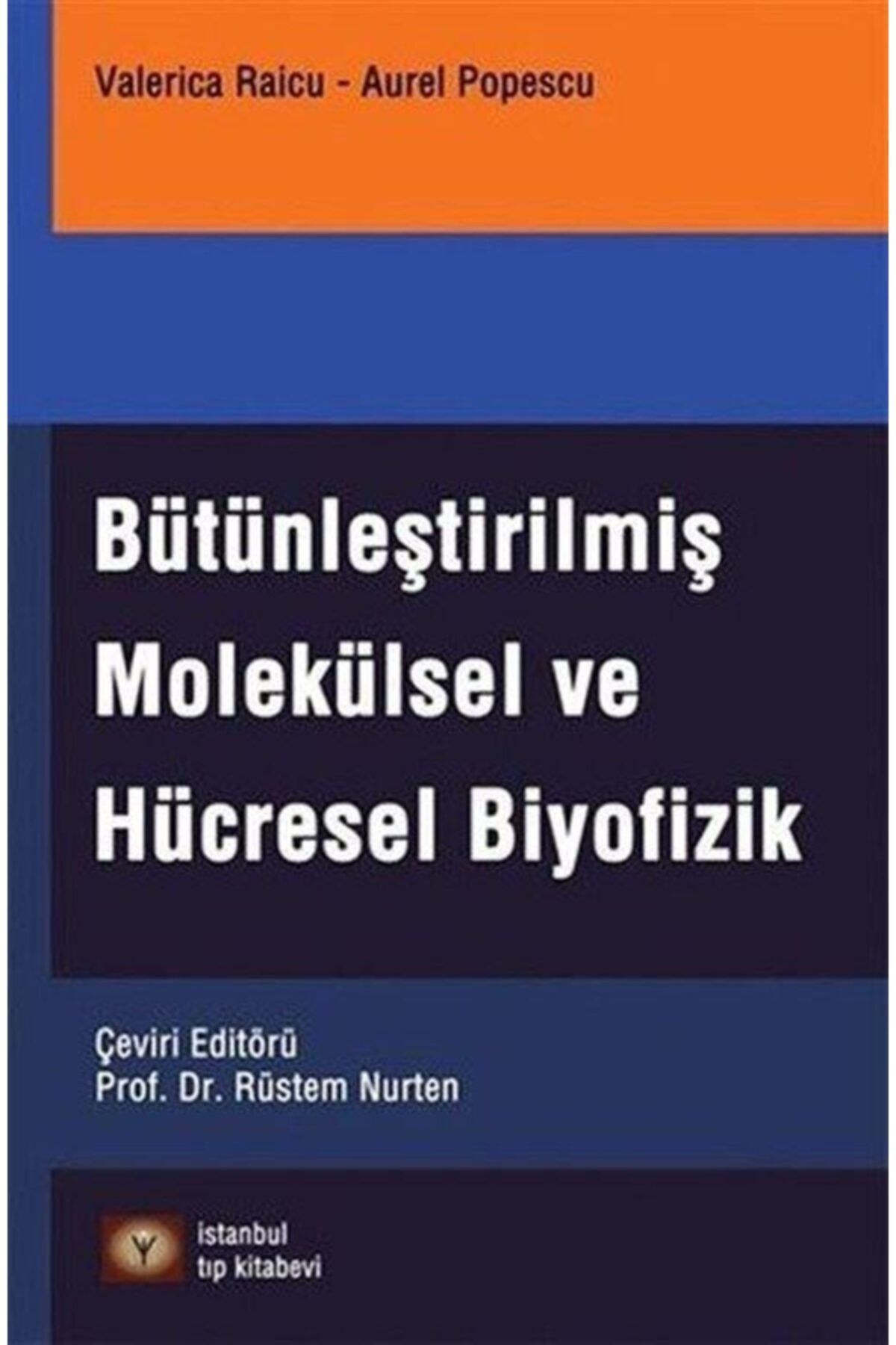 İstanbul Tıp Kitabevi Bütünleştirilmiş Molekülsel Ve Hücresel Biyofizik / / 9786054499847