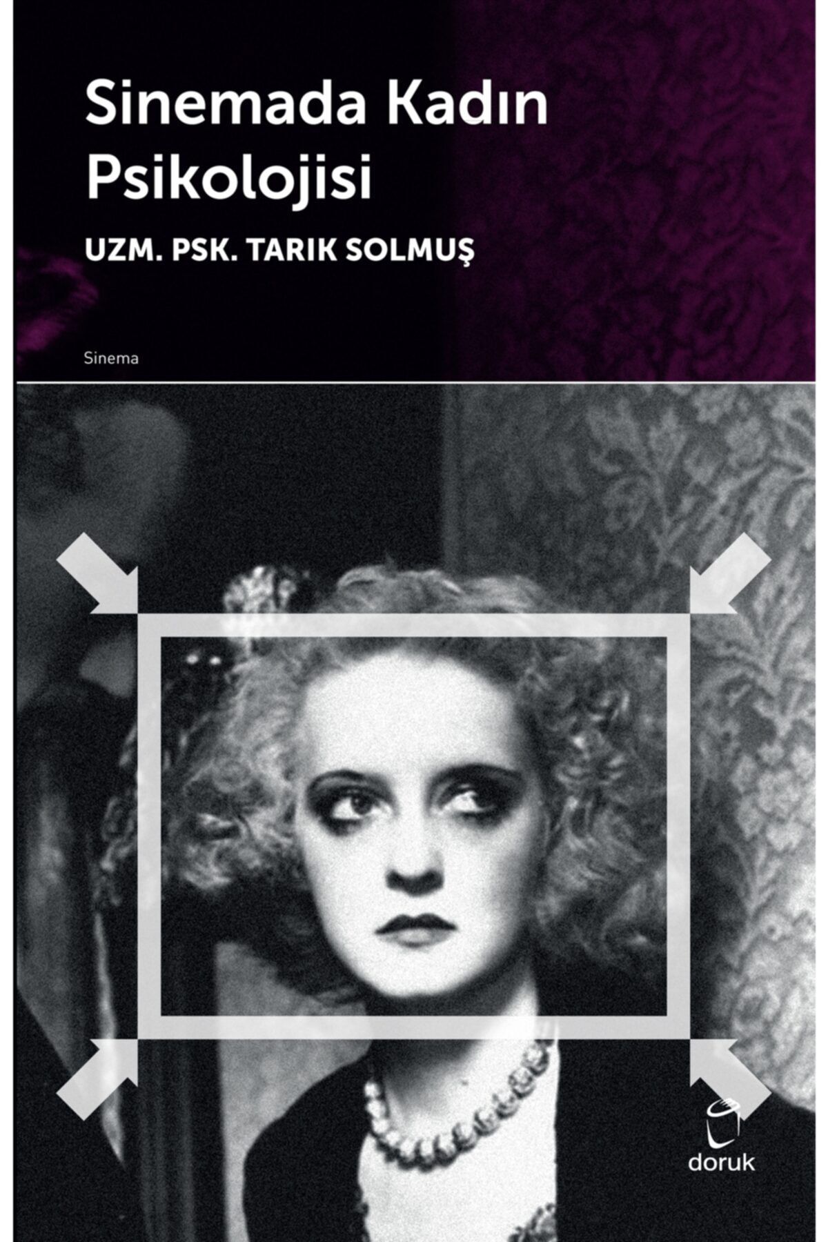 Doruk Yayınları Sinemada Kadın Psikolojisi  Tarık Solmuş Kitabı