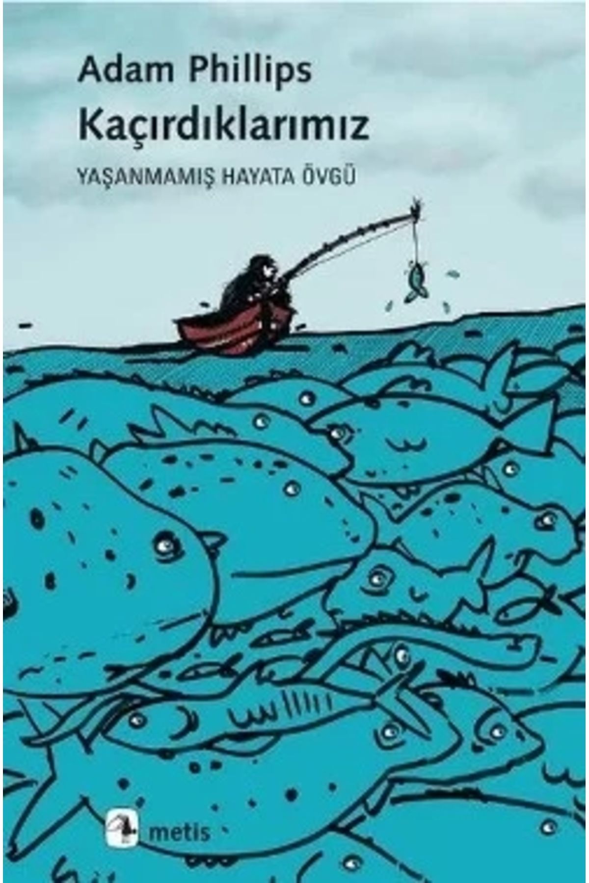 Metis Yayıncılık Kaçırdıklarımız-adam Phillips-