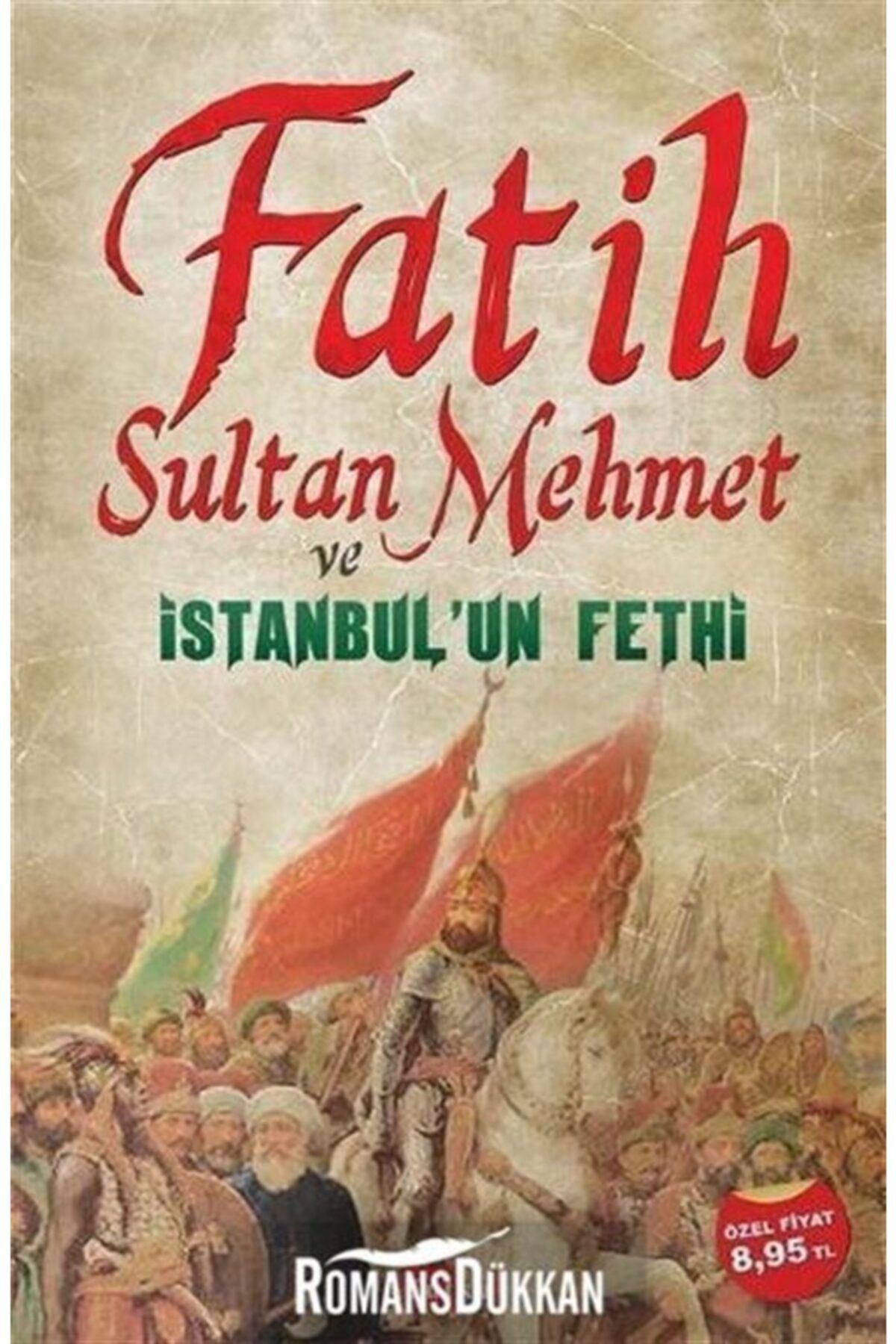 Tutku Yayınevi Fatih Sultan Mehmet Ve Istanbul'un Fethi