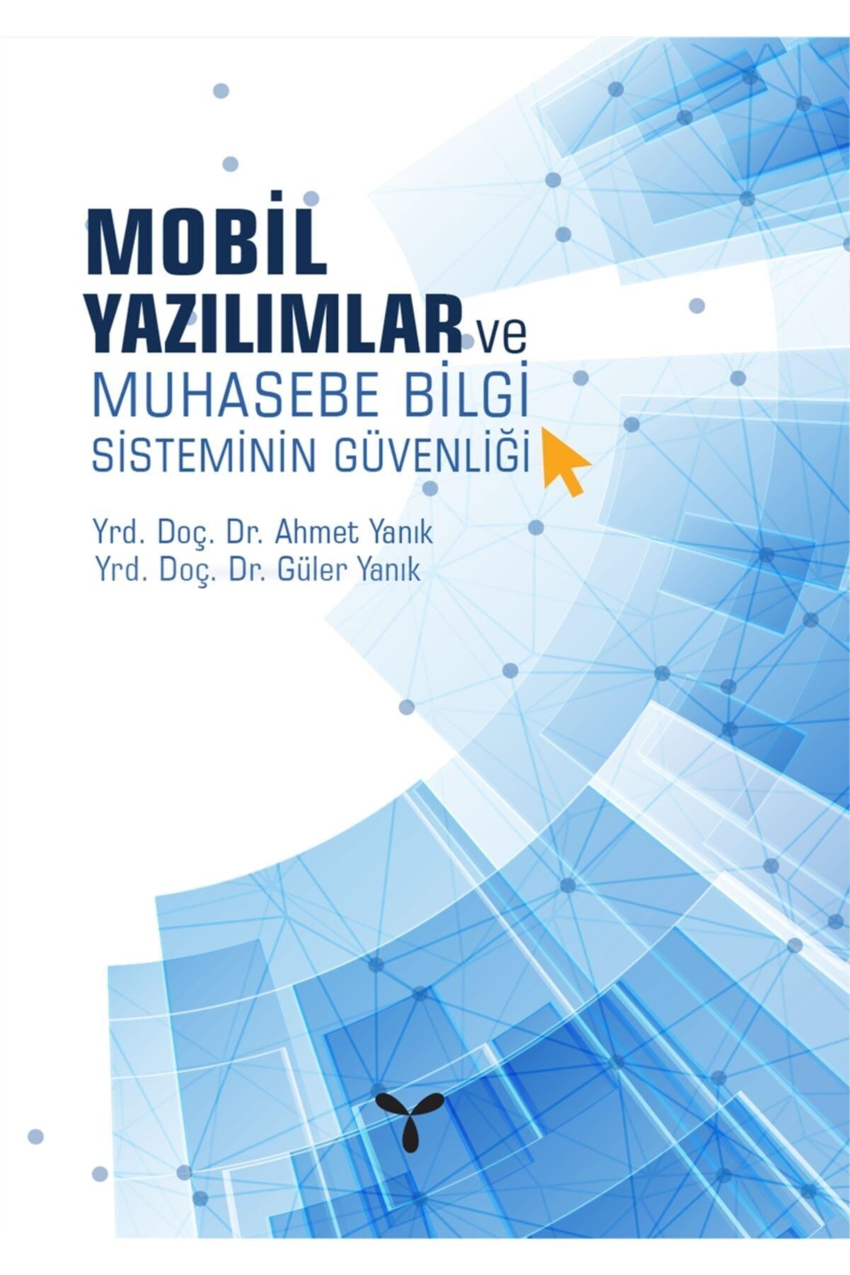 Umuttepe Yayınları Mobil Yazılımlar Ve Muhasebe Bilgi Sisteminin Güvenliği - Ahmet Yanık 9786055100919