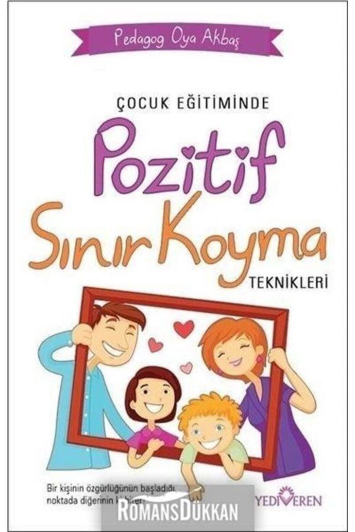 Yediveren Yayınları Çocuk Eğitiminde Pozitif Sınır Koyma Teknikleri Yediveren Yay.(Koruma Poşetli)