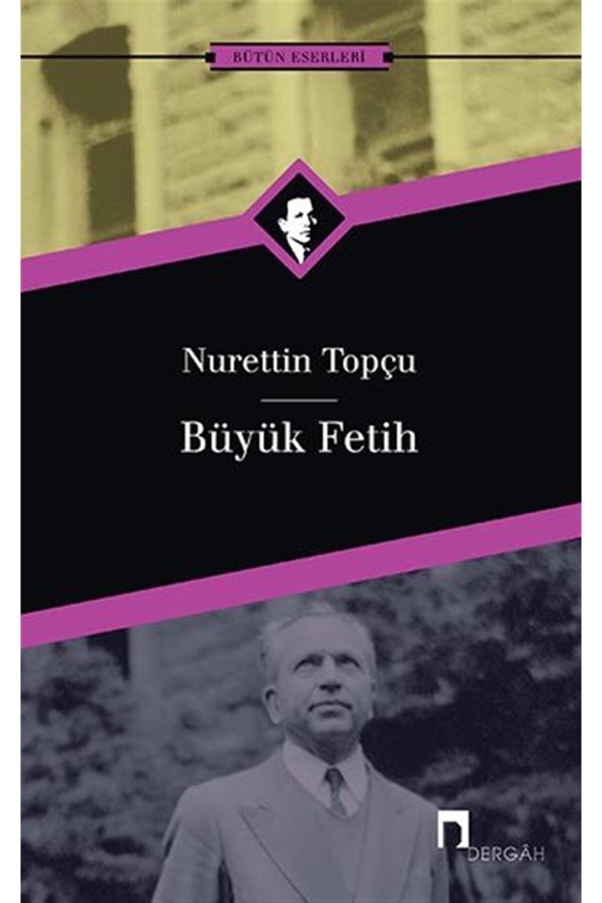 Dergah Yayınları Büyük Fetih Nurettin Topçu