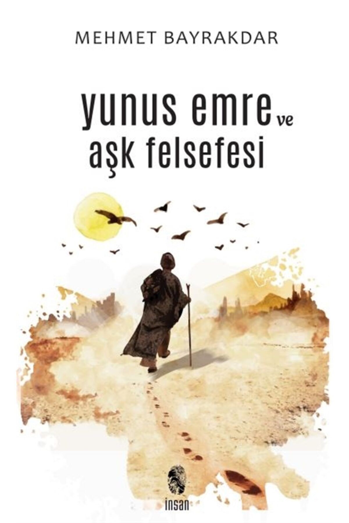 Genel Markalar Yunus Emre Ve Aşk Felsefesi - Mehmet Bayrakdar 9789755748436