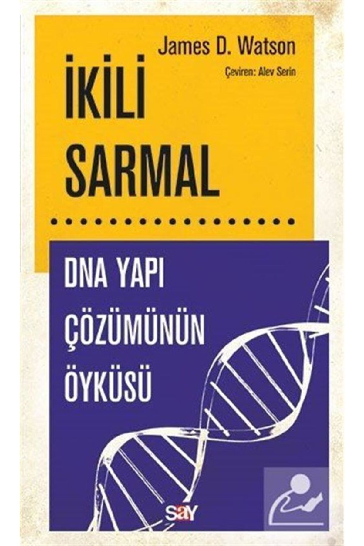 Say Yayınları İkili Sarmal & Dna Yapı Çözümünün Öyküsü