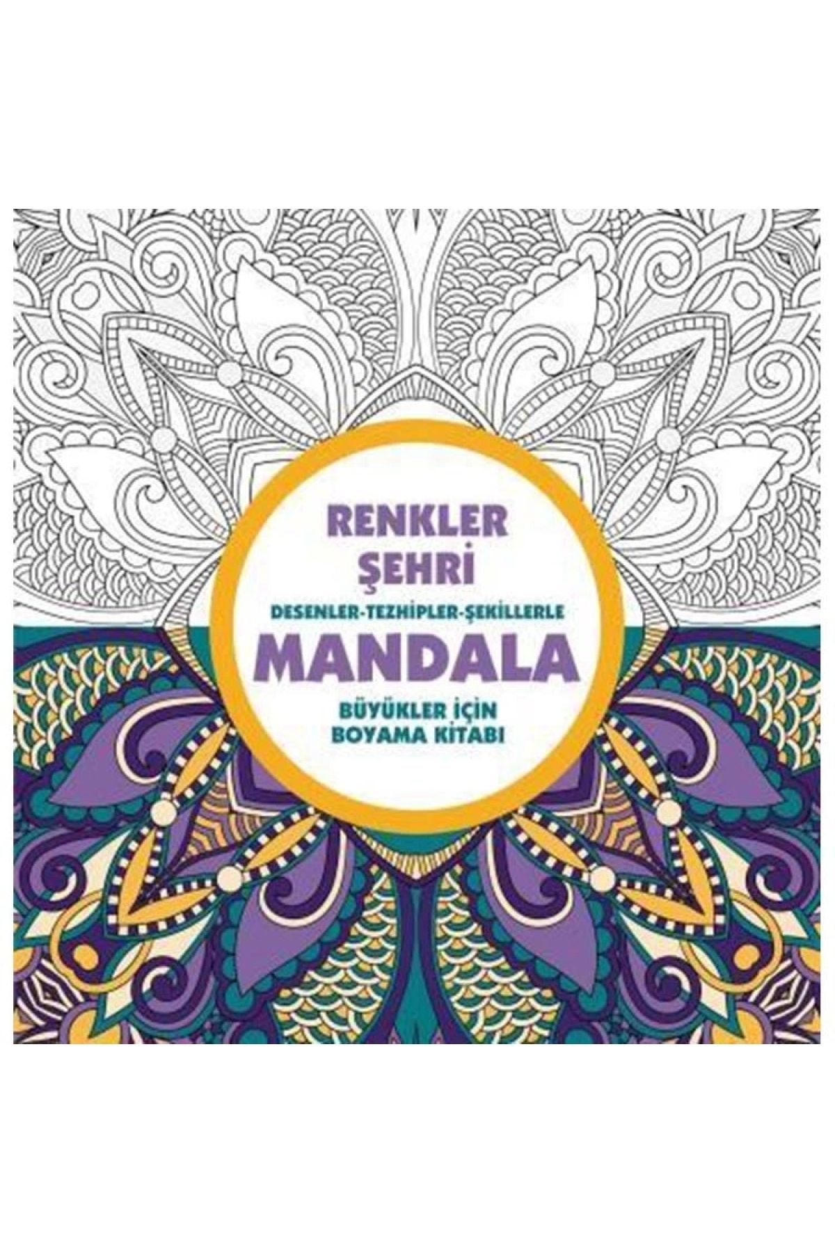 Anonim Yayıncılık Renkler Şehri - Mandala - Kolektif