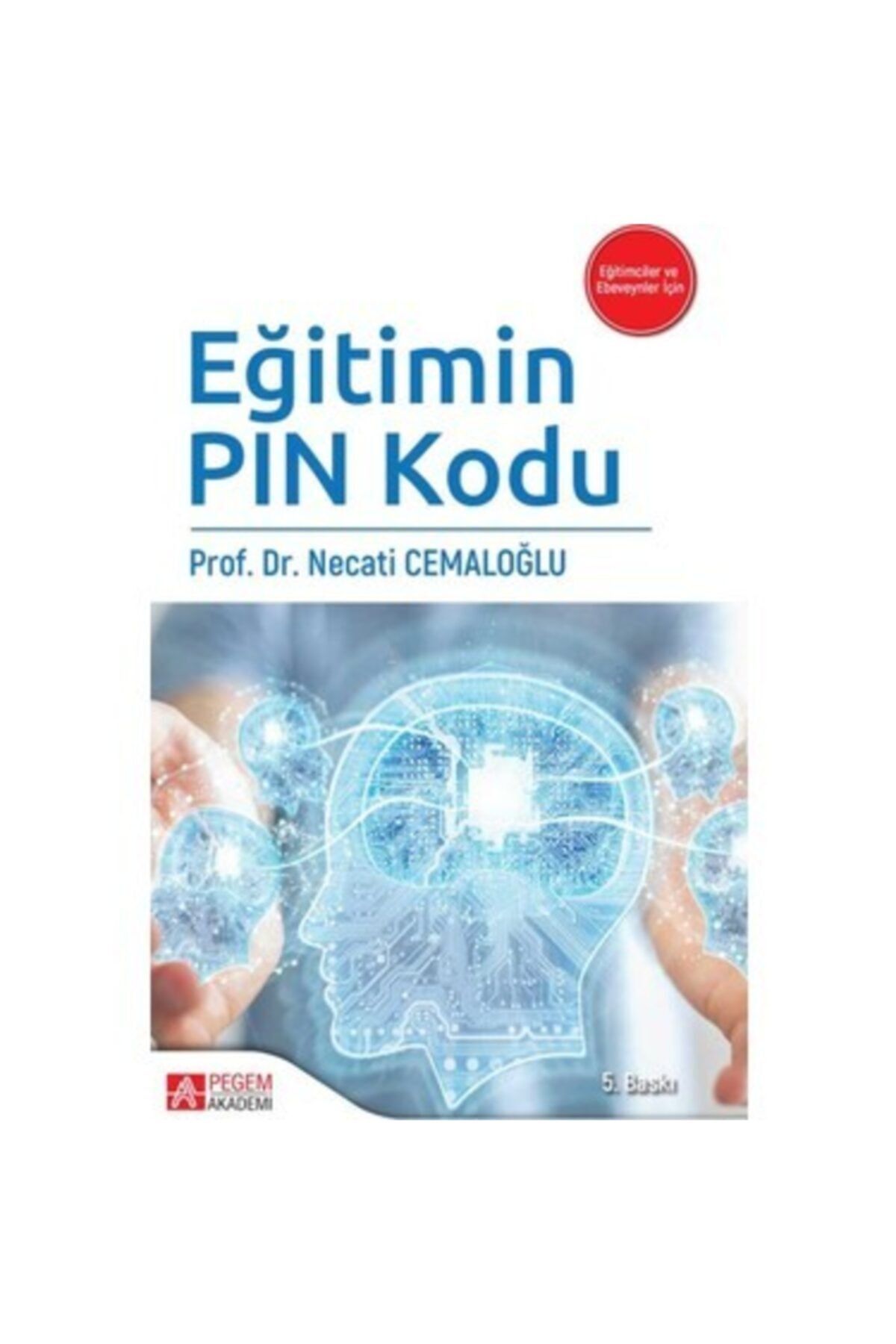 Pegem Akademi Yayıncılık K Yayıncılık Eğitimin Pin Kodu - Necati Cemaloğlu