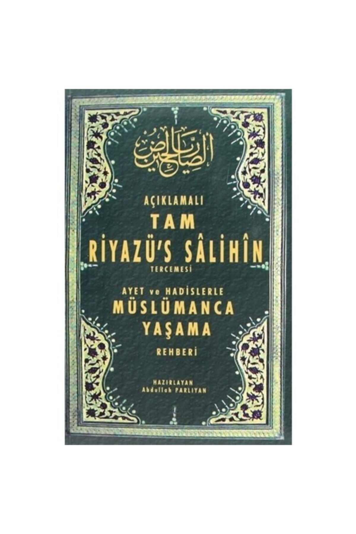 Konya Kitapçılık Tam Riyazüs Salihin Tercümesi, Imam Nevevi, Abdullah Parlıyan, 14x21 Cm. Arapça Metinsiz, Konya Kit