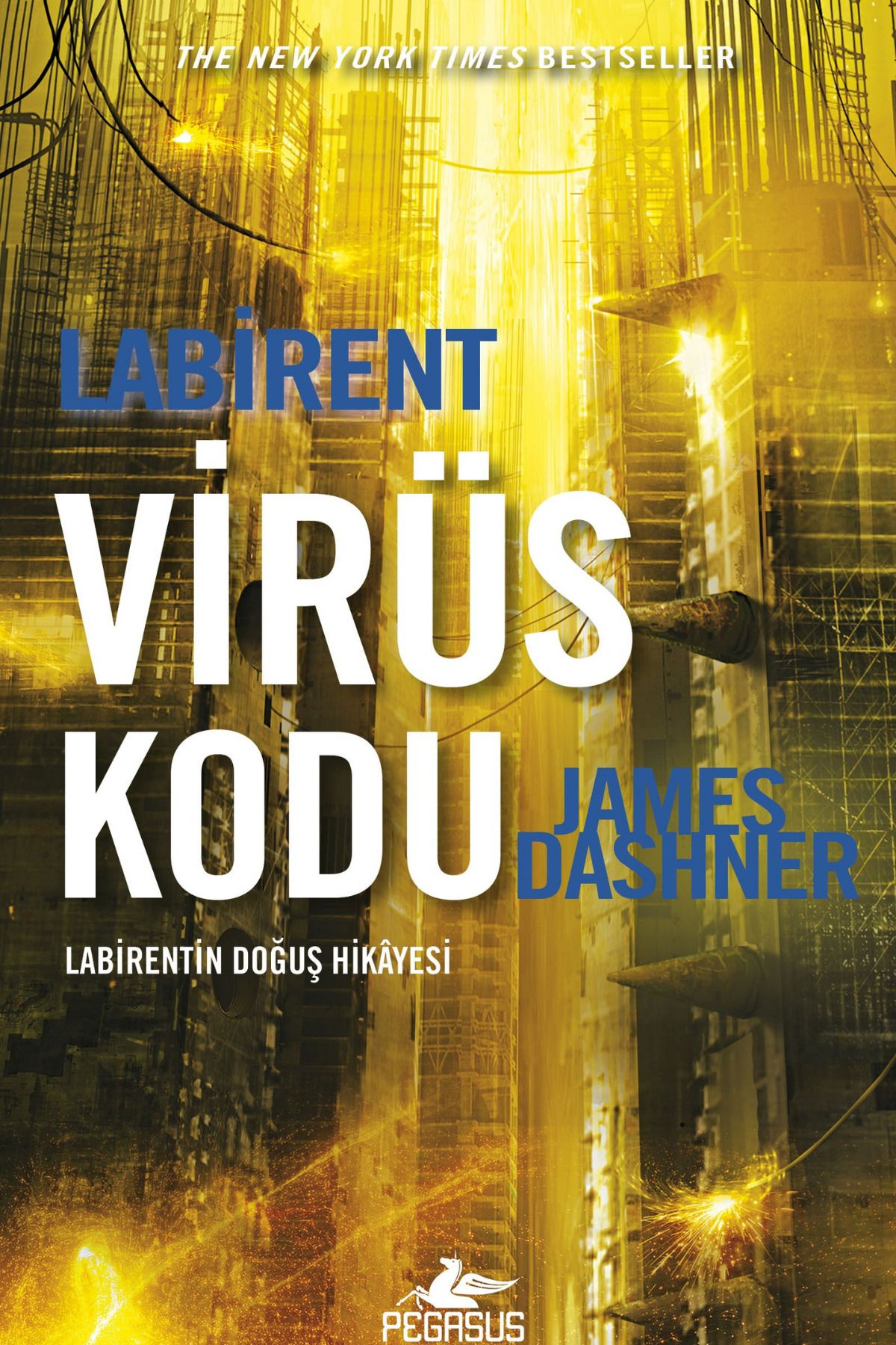 Pegasus Yayınları Labirent Virüs Kodu - Labirent Serisi & James Dashner