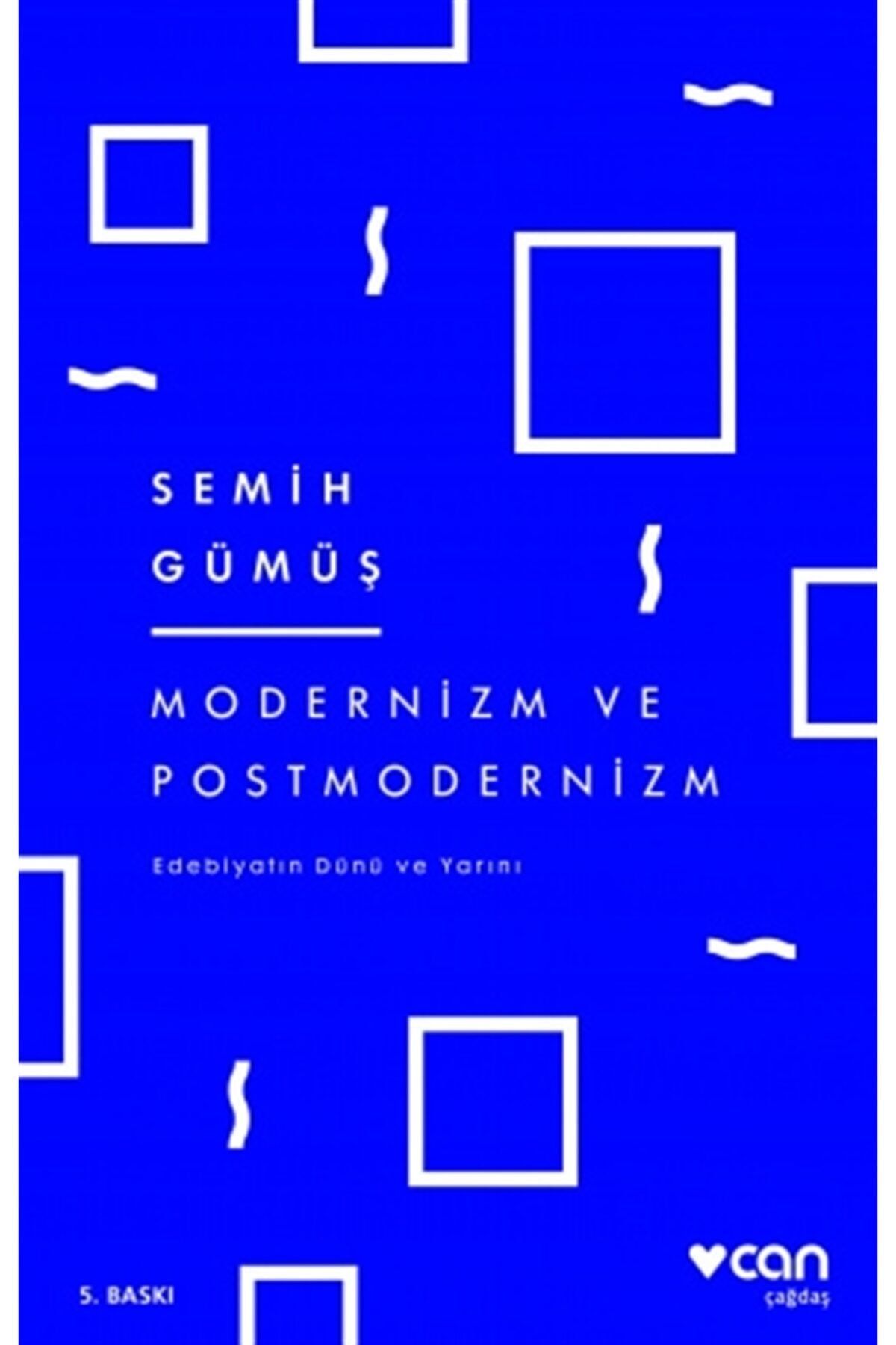 Can Yayınları Modernizm Ve Postmodernizm - Semih Gümüş 9789750751264