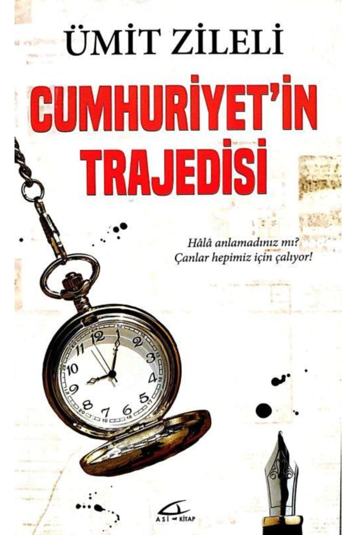 Asi Kitap Cumhuriyet'in Trajedisi / Ümit Zileli / 2017, Tarih Kitaplığı