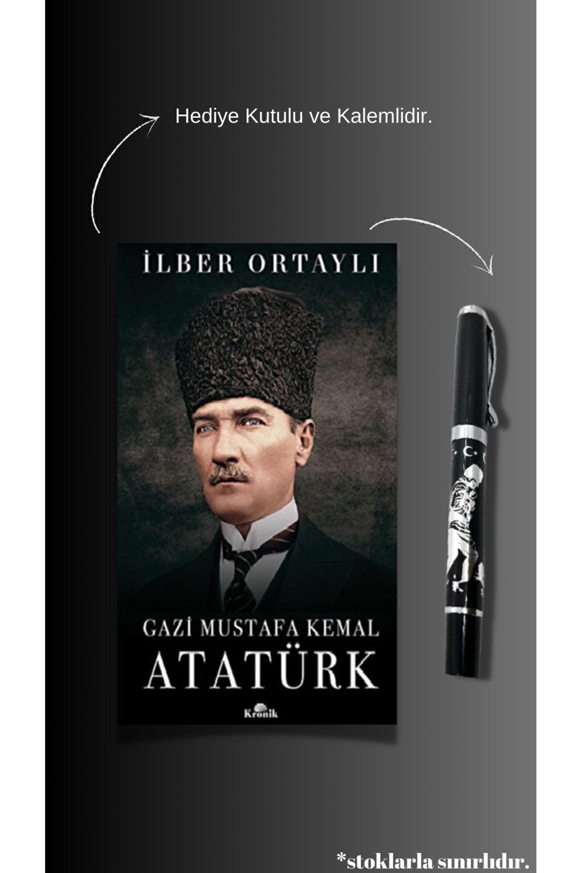 Kronik Kitap Hediye Kutulu ve Kalemli Gazi Mustafa Kemal - İlber Ortaylı (Kitap) İlber Ortaylı, Atatürk, Kronik