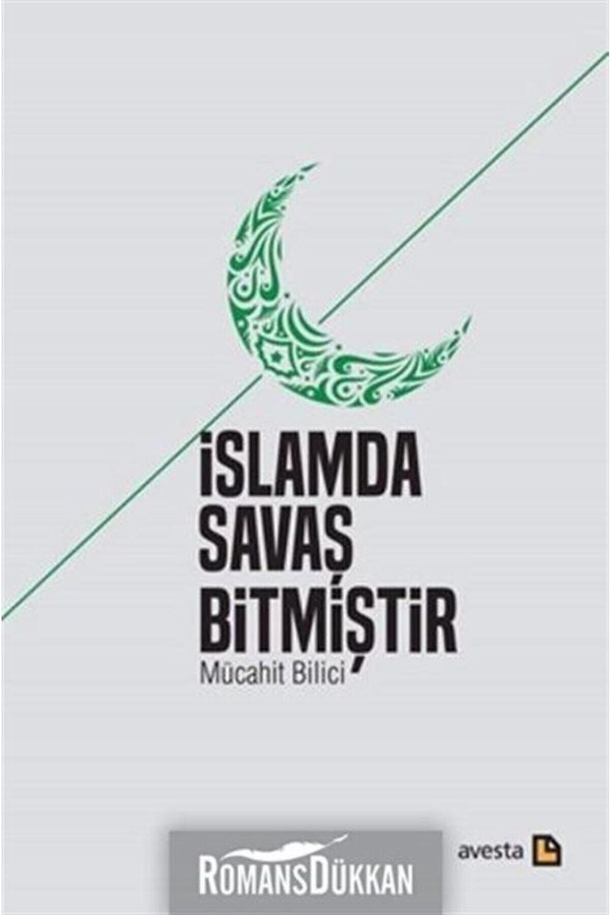 Avesta Yayınları Islamda Savaş Bitmiştir - Mücahit Bilici