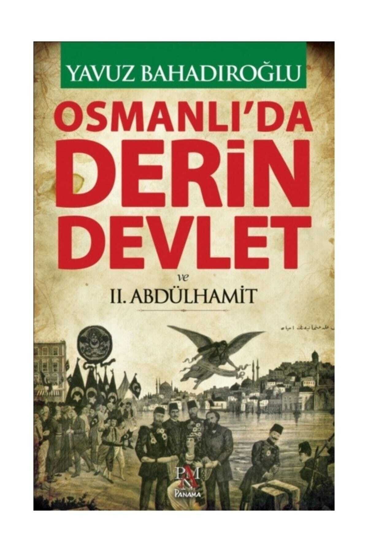 Panama Yayıncılık Osmanlı'da Derin Devlet Ve Iı. Abdülhamit - Yavuz Bahadıroğlu