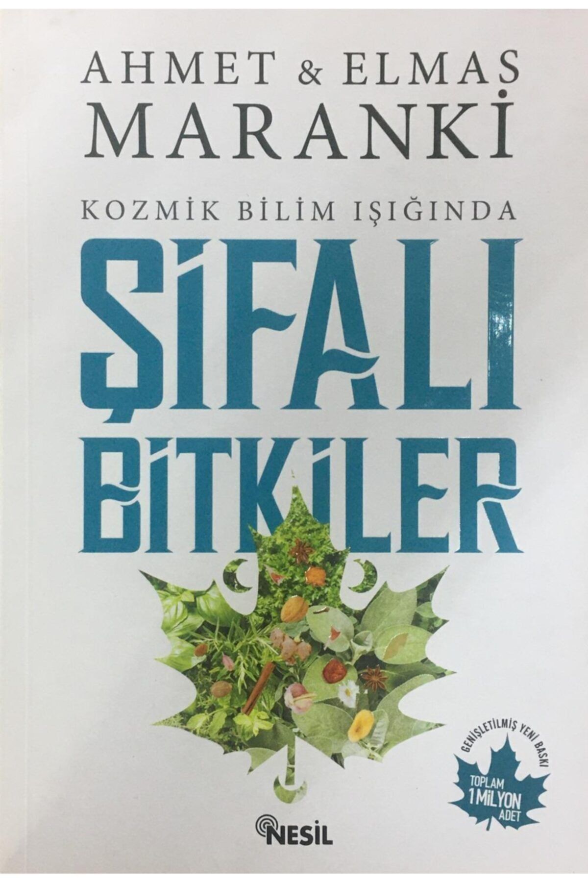 Nesil Yayınları Kozmik Bilim Işığında Şifalı Bitkiler, Ahmet Maranki, Nesil Yay.