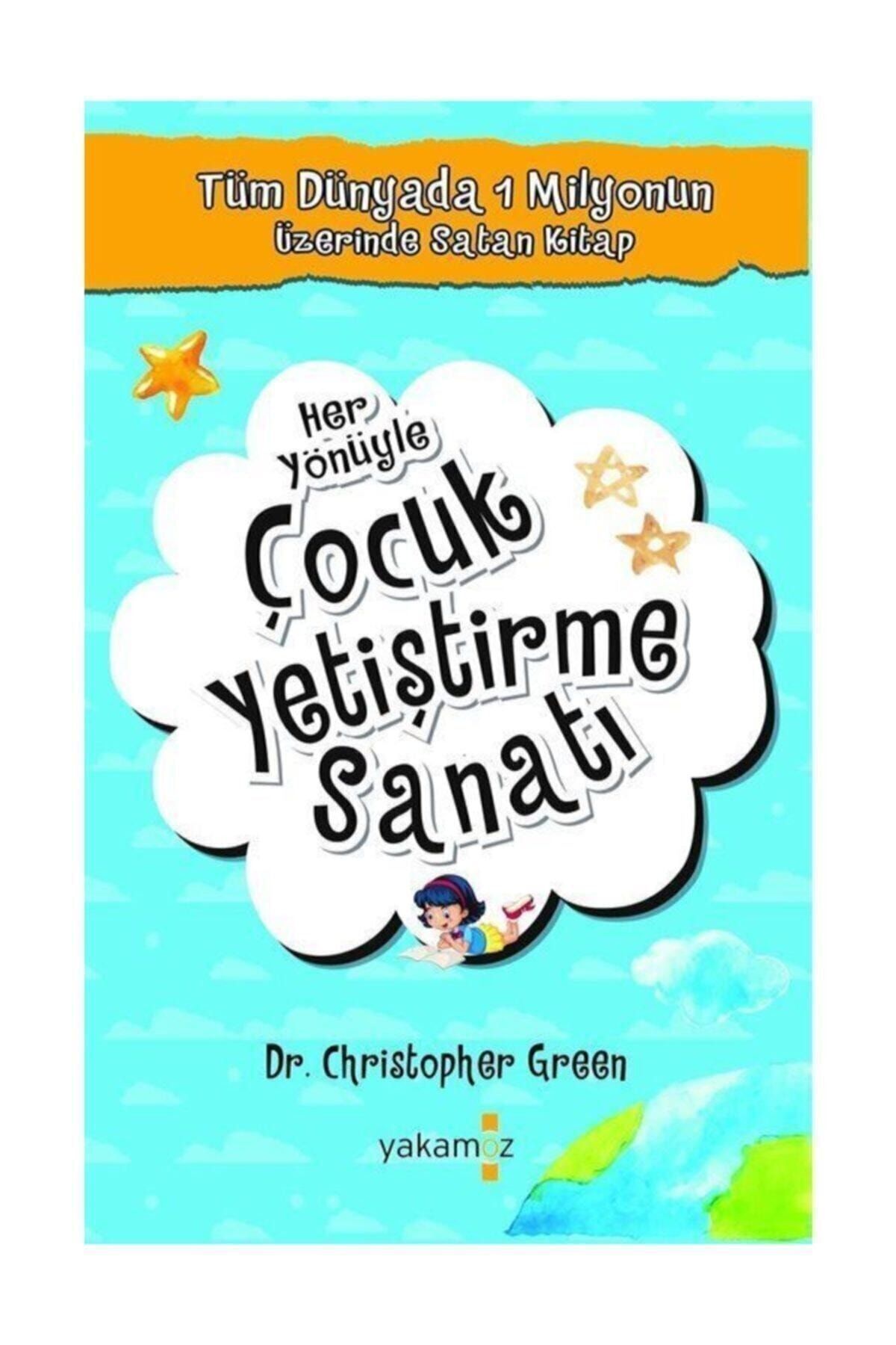 Yakamoz Yayınları Dr. Christopher Green - Her Yönüyle Çocuk Yetiştirme Sanatı