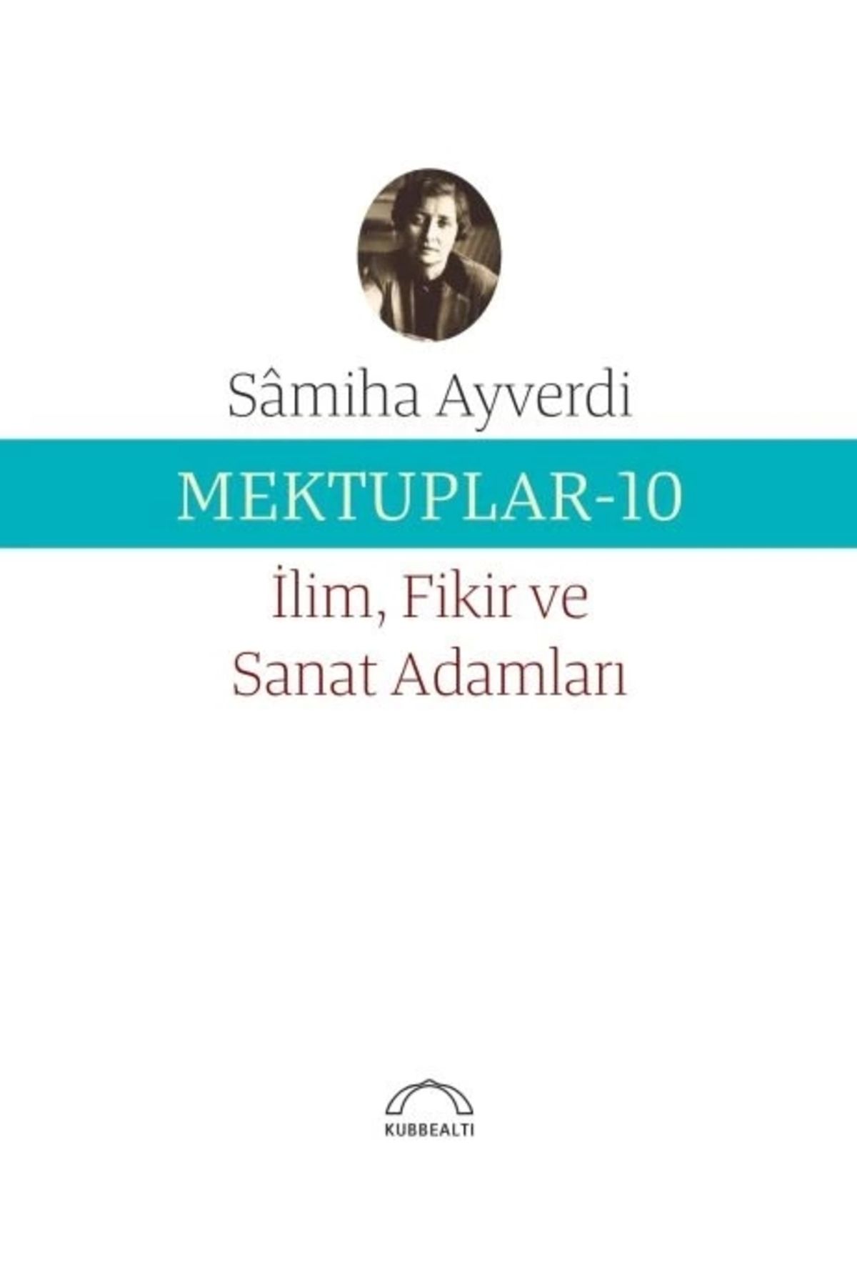 Mektuplar 10-İlim Fikir Sanat Adamları