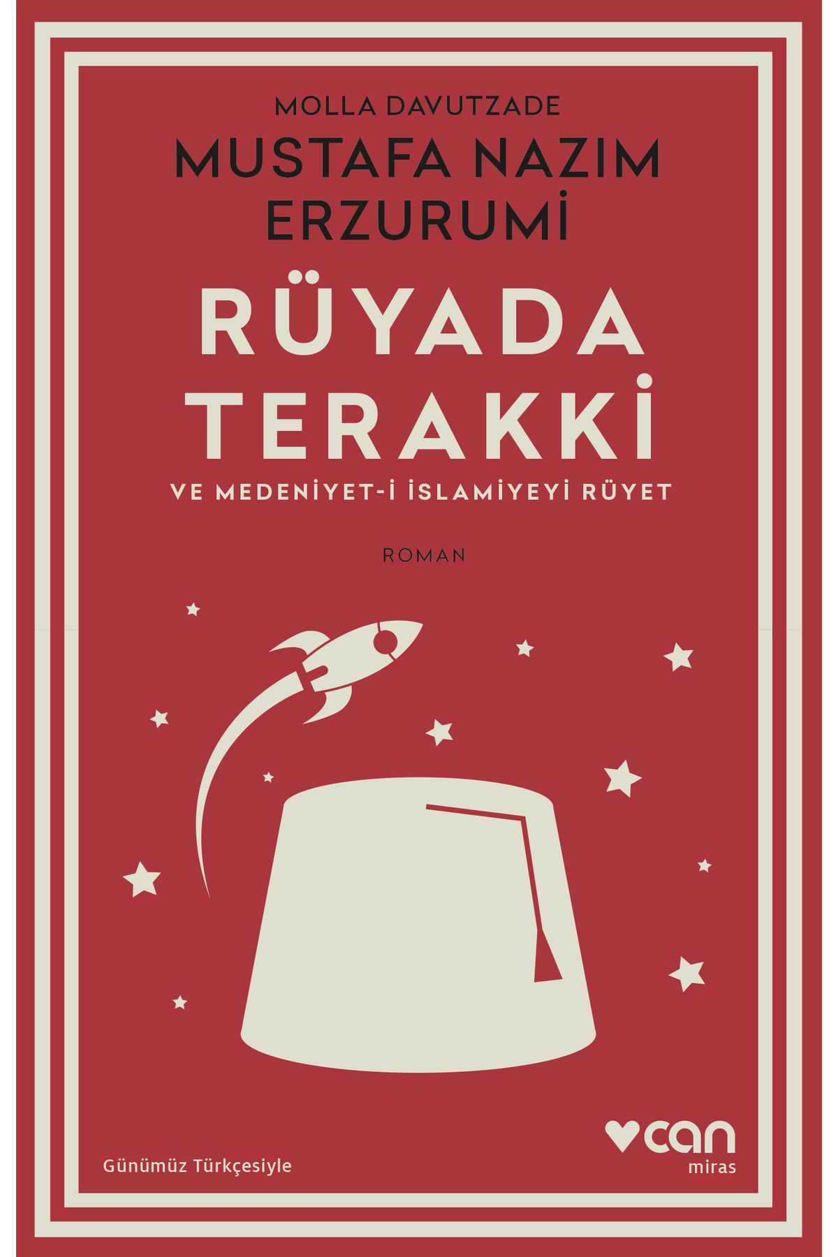 Can Yayınları Rüyada Terakki ve Medeniyet-i İslamiyeyi Rüyet (Günümüz Türkçesiyle) Mustafa Nazım Erzurumi Kitabı 2