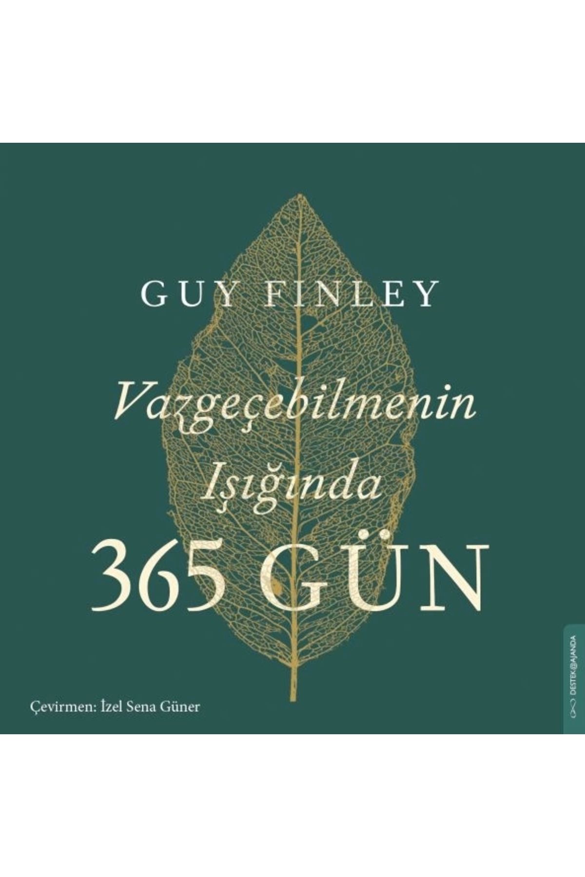 Destek Yayınları Vazgeçebilmenin Işığında 365 Gün