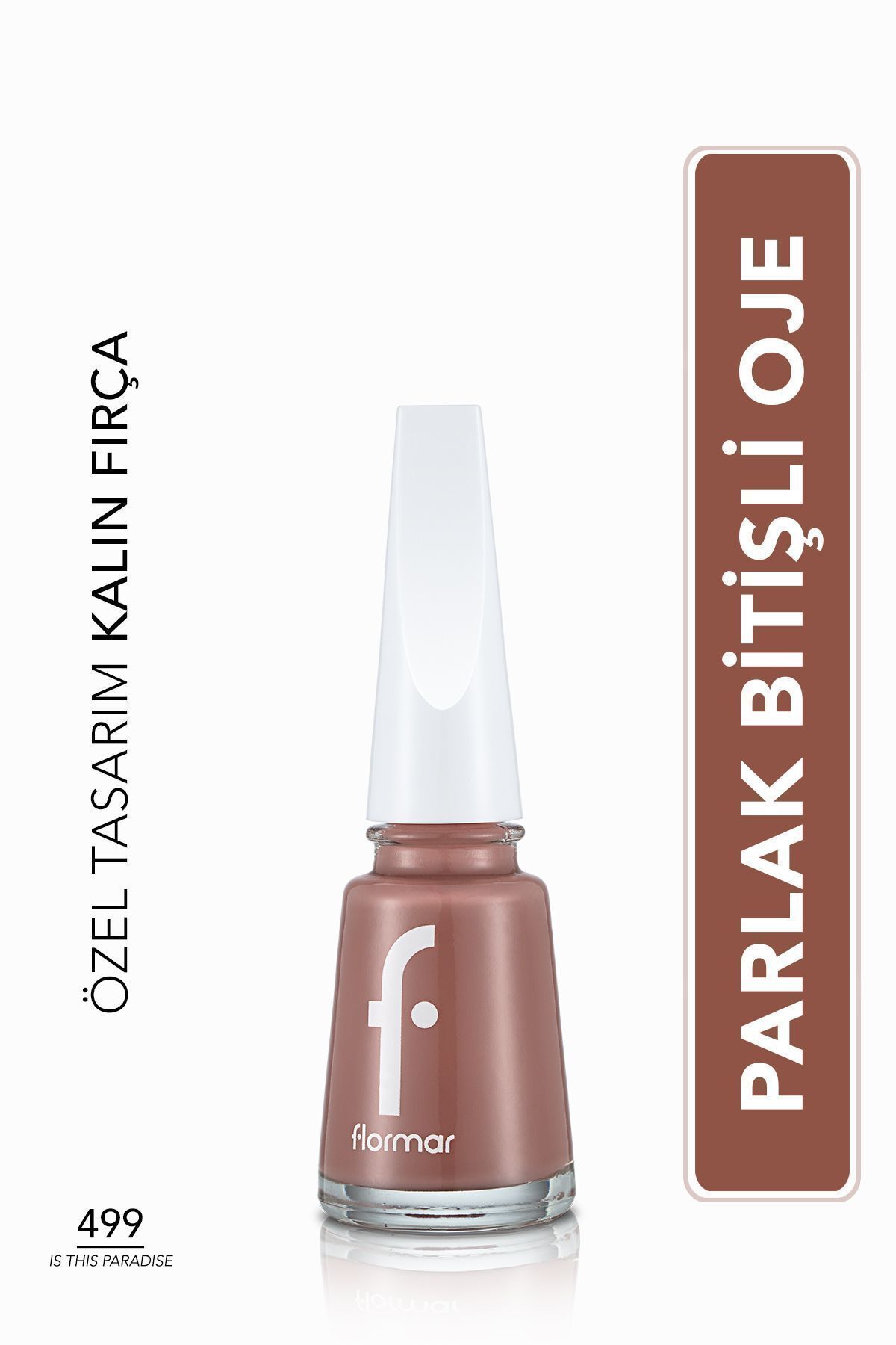Flormar Klasik Parlak Bitişli Yüksek Pigmentli Oje - Nail Enamel -499 Is Thıs Paradıse New- 8682536036320