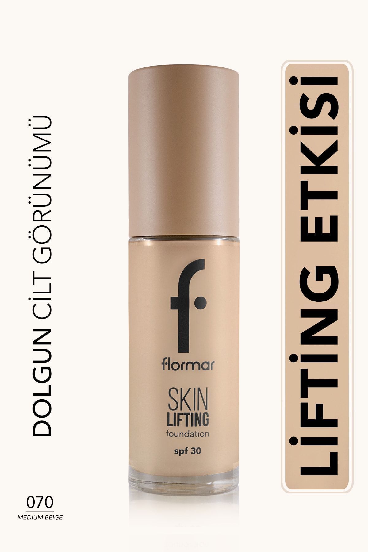Flormar Spf30 Sıkılaştırıcı Fondöten (SICAK ALT TON) - Skin Lifting Fdt. - 070 Medium Beige - 8682536059657