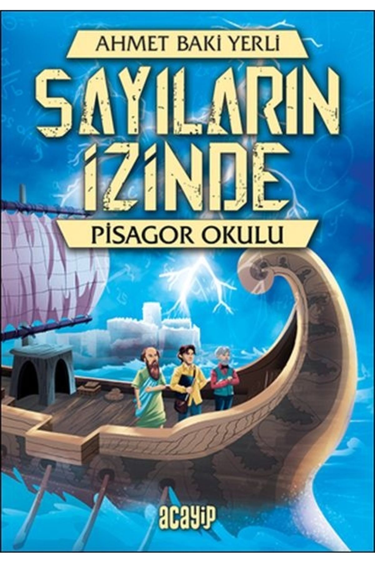 Acayip Yayınları Pisagor Okulu - Sayıların Izinde