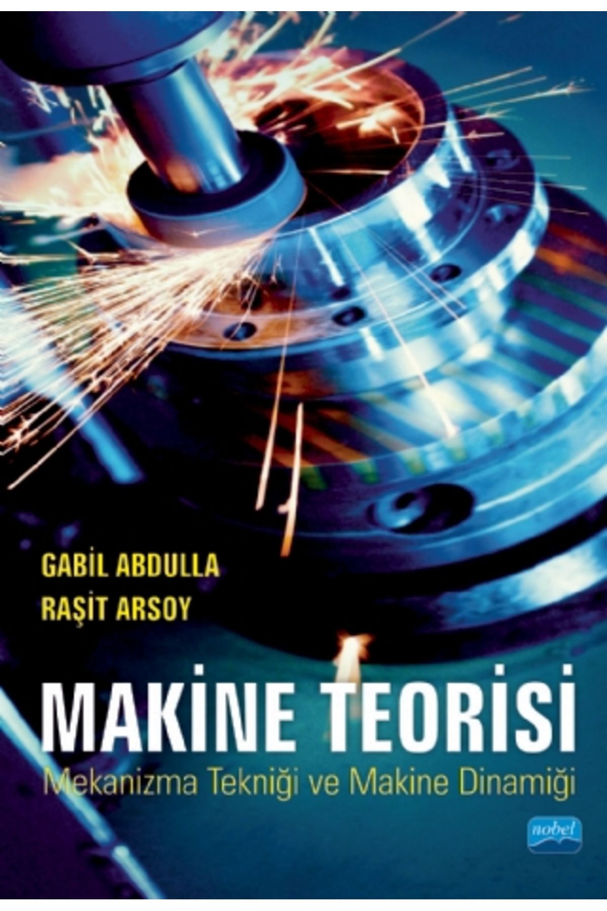 Nobel Akademik Yayıncılık Makine Teorisi Mekanizma Tekniği ve Makine Dinamiği
