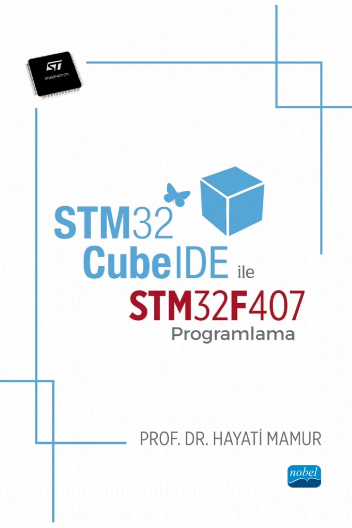 Nobel Akademik Yayıncılık STM32CubeIDE ile STM32F407 Programlama