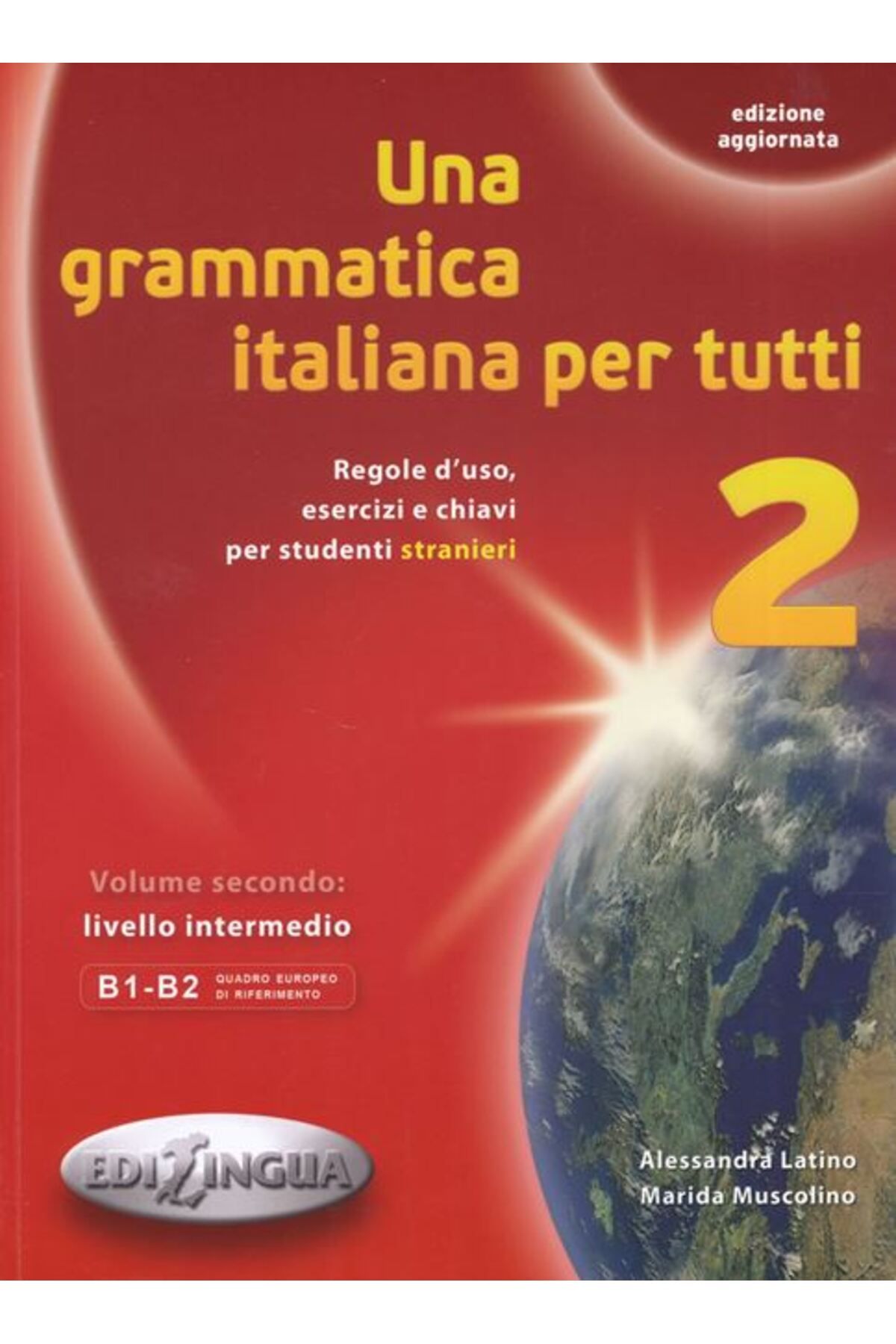 Edilingua Una Grammatica Italiana Per Tutti 2 (edizione Aggiornata) B1-b2