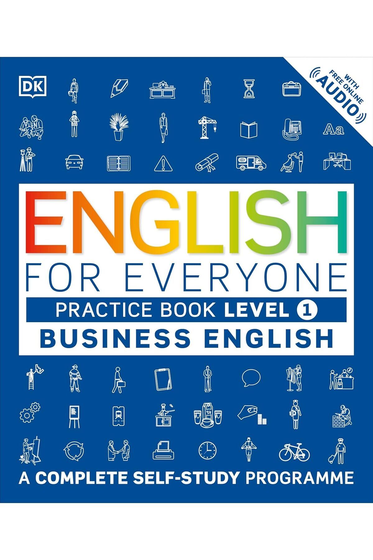 Penguin Books English for Everyone Business English Practice Book Level 1: A Complete Self-Study Programme