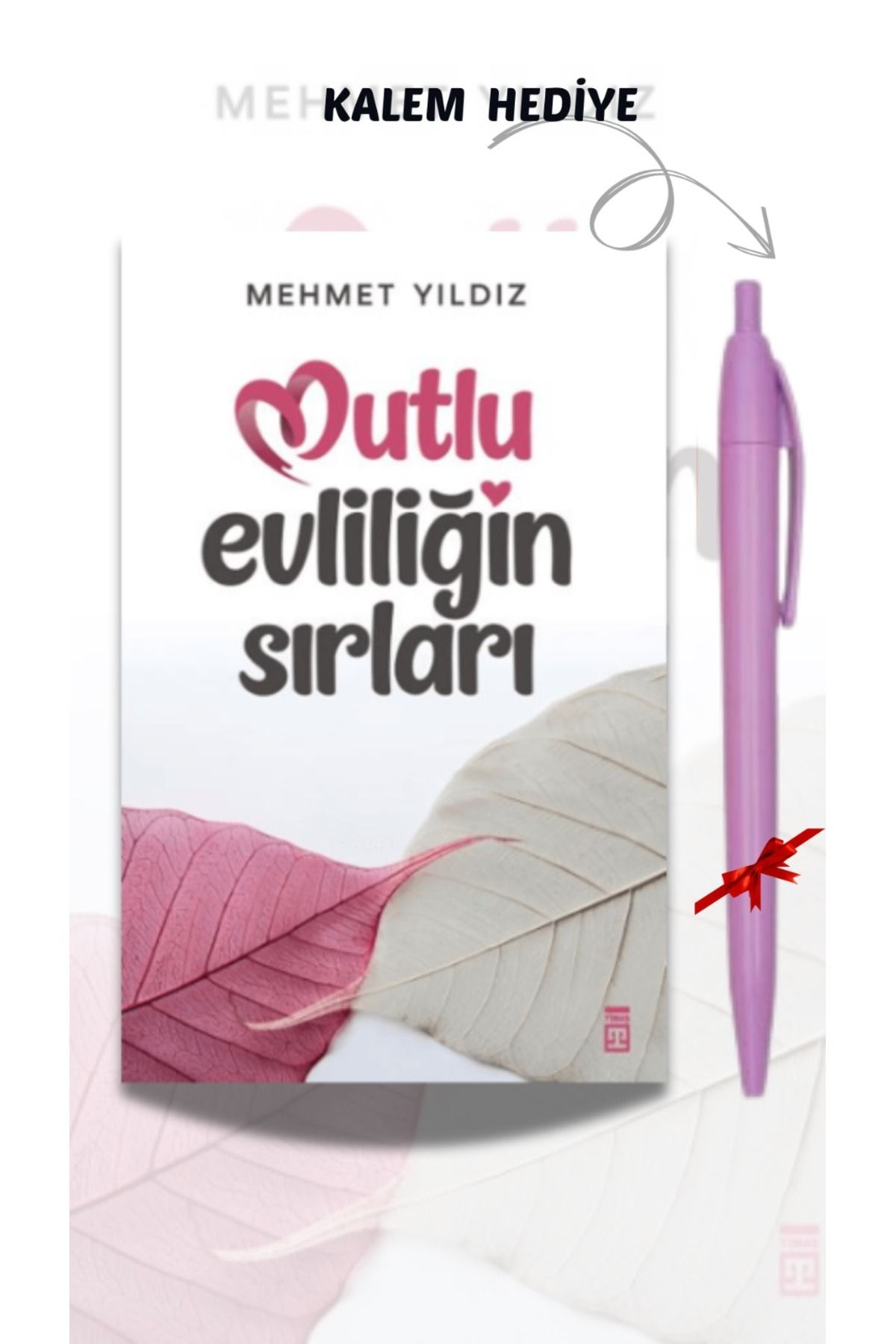 Timaş Yayınları Mutlu Evliliğin Sırları - Mehmet Yıldız, Kalem Hediyeli, KSMYNİ2411, EVLKADY1