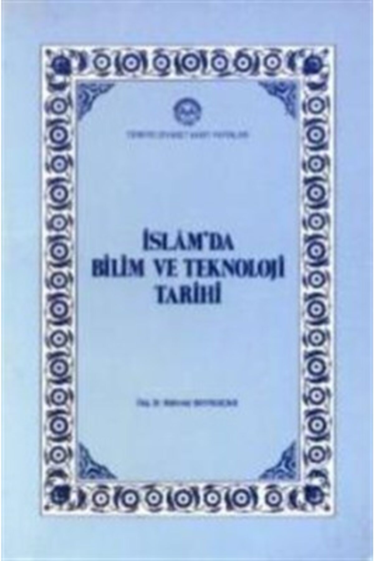 Türkiye Diyanet Vakfı Yayınları Islam'da Bilim Ve Teknoloji Tarihi