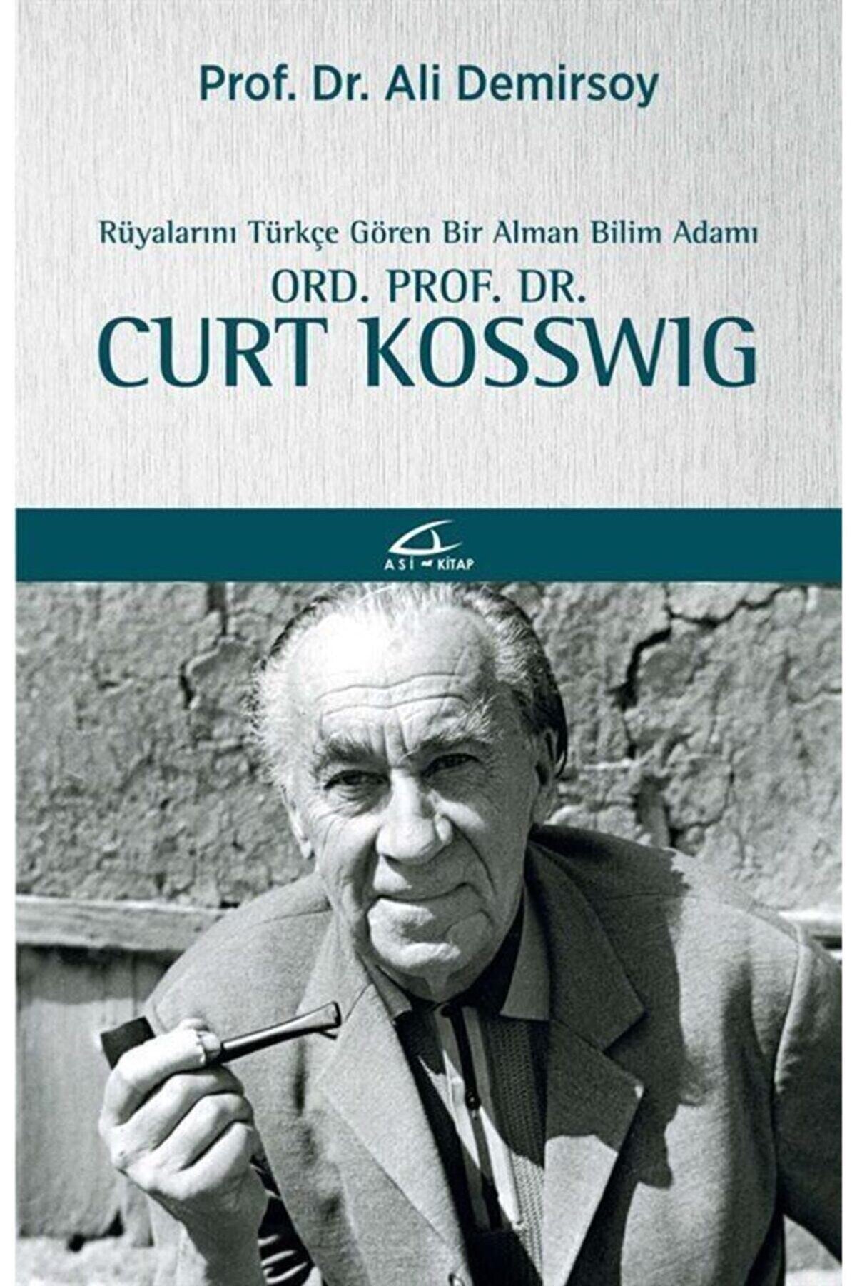 Asi Kitap Rüyalarını Türkçe Gören Bir Bilim Adamı: Ord. Prof. Dr. Curt Kosswig