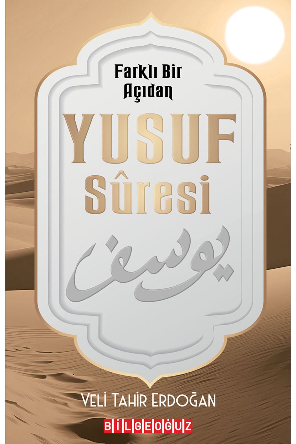 Bilgeoğuz Yayınları FARKLI BİR AÇIDAN YUSUF SURESİ