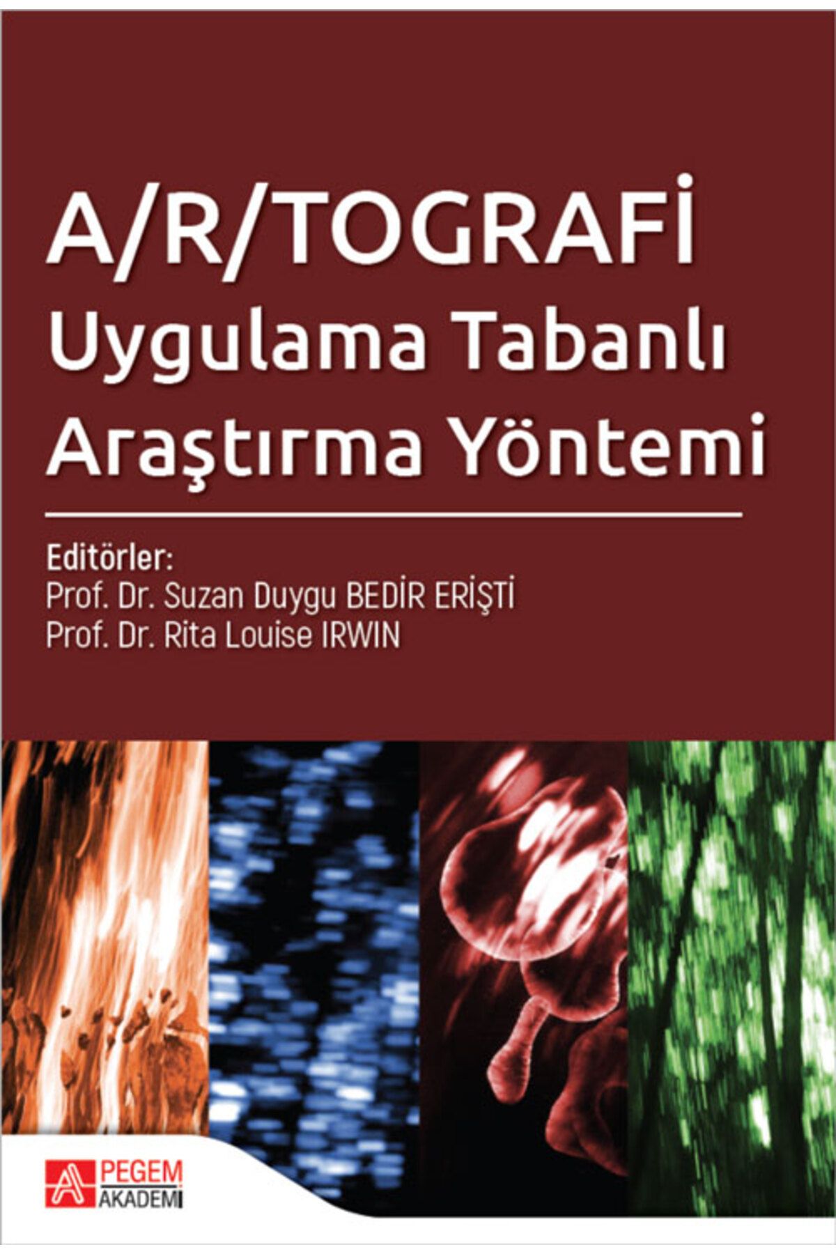 Pegem Akademi Yayıncılık A/r/tografi Uygulama Tabanlı Araştırma Yöntemi