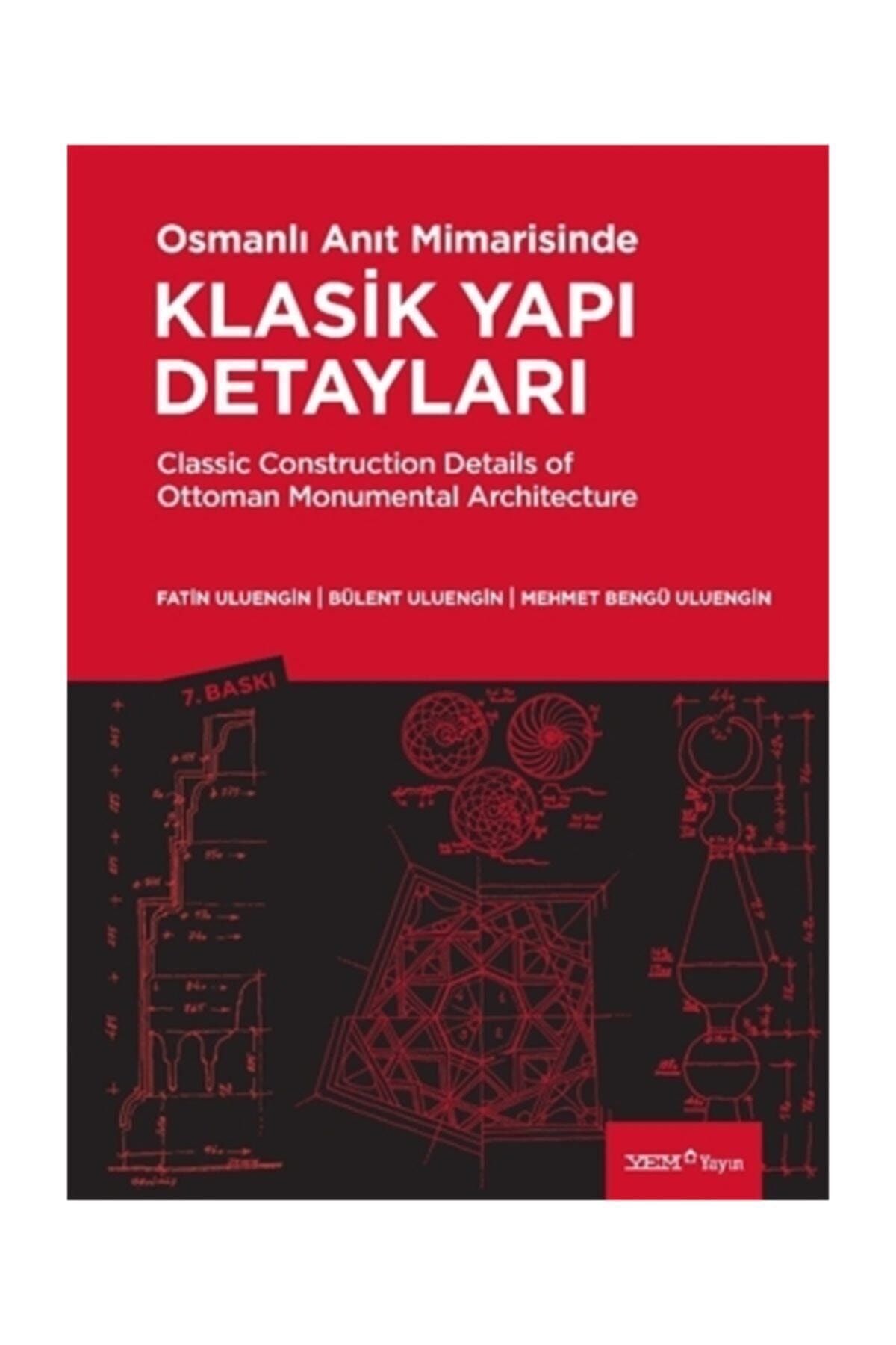 YEM Yayın Osmanlı Anıt Mimarisinde Klasik Yapı Detayları