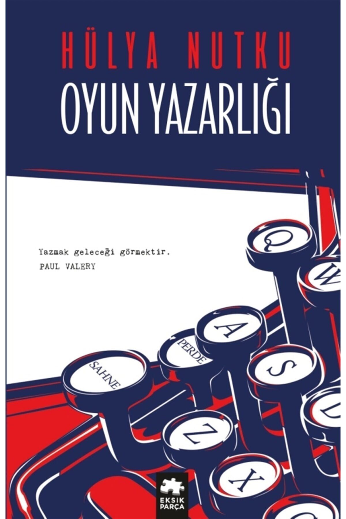 Eksik Parça Yayınları Oyun Yazarlığı - Hülya Nutku
