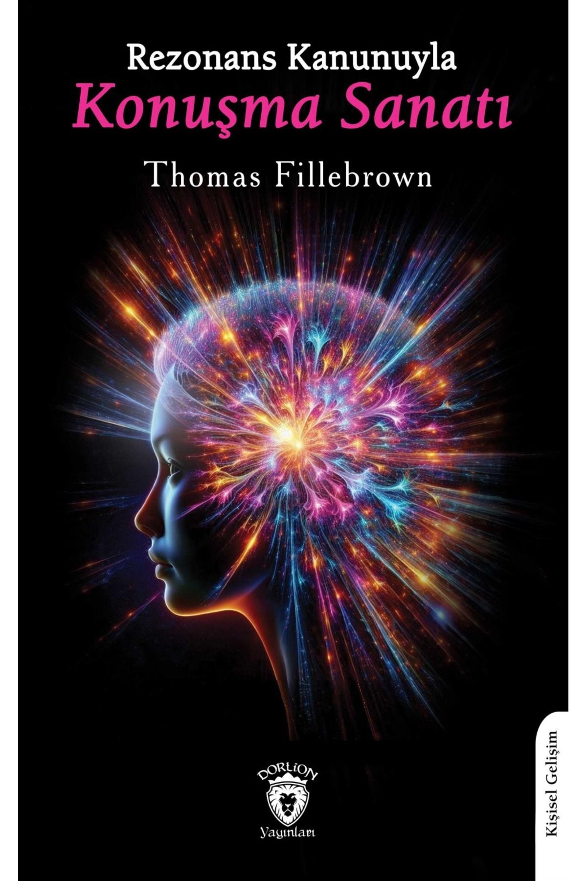 Dorlion Yayınları Rezonans Kanunuyla Konuşma Sanatı -Thomas Fillebrown-