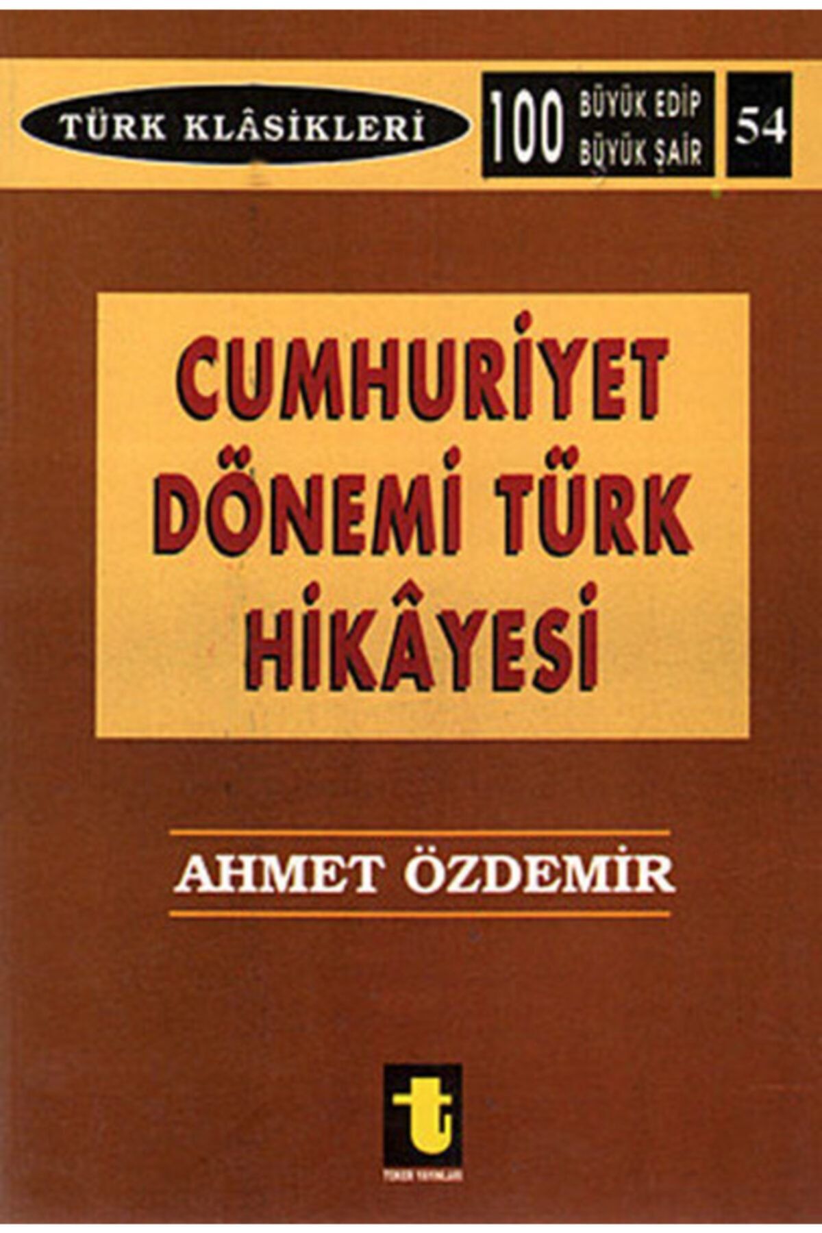 Toker Yayınları Cumhuriyet Dönemi Türk Hikayesi - Ahmet Özdemir