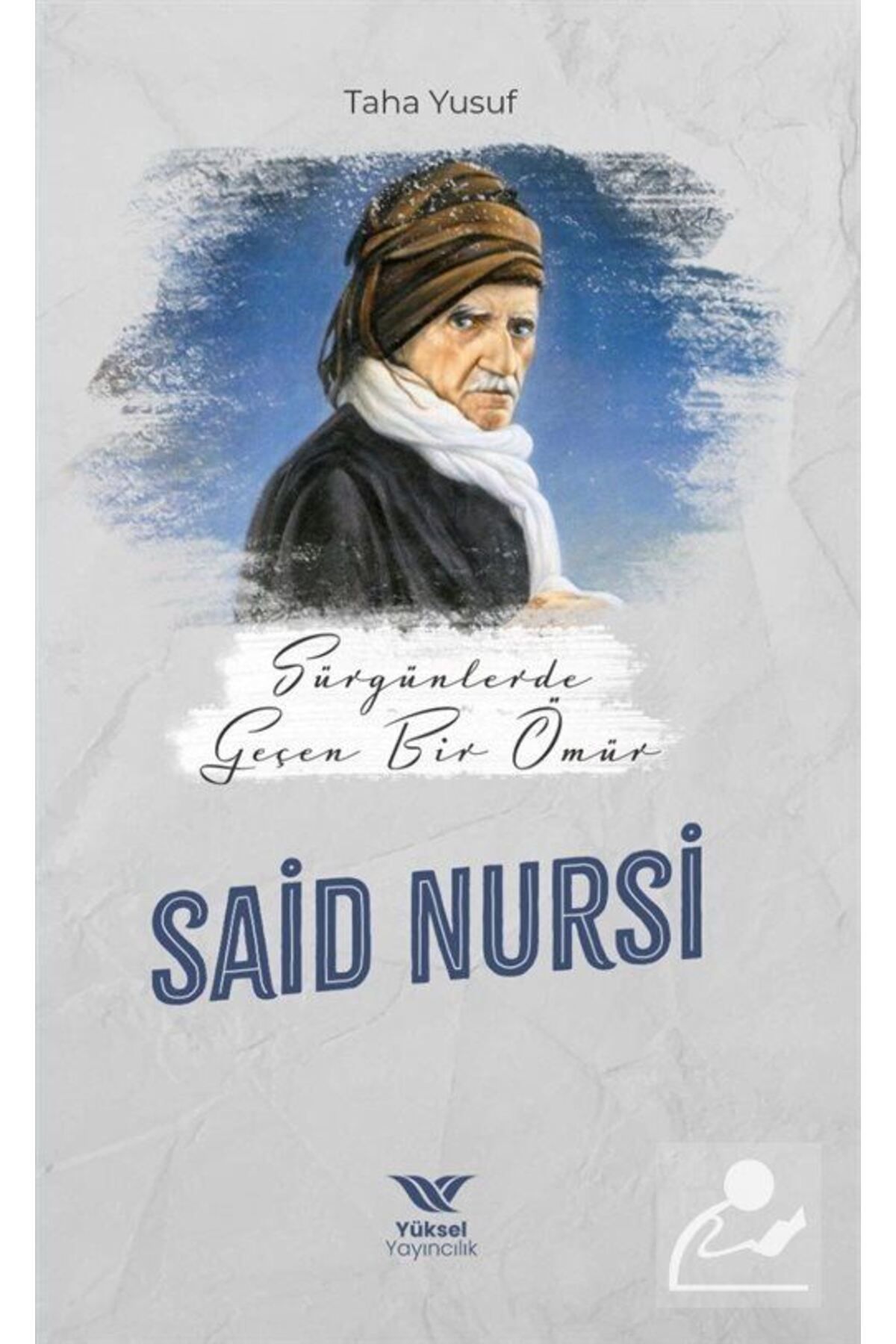 yüksel yayıncılık Sürgünde Geçen Bir Ömür Said Nursi