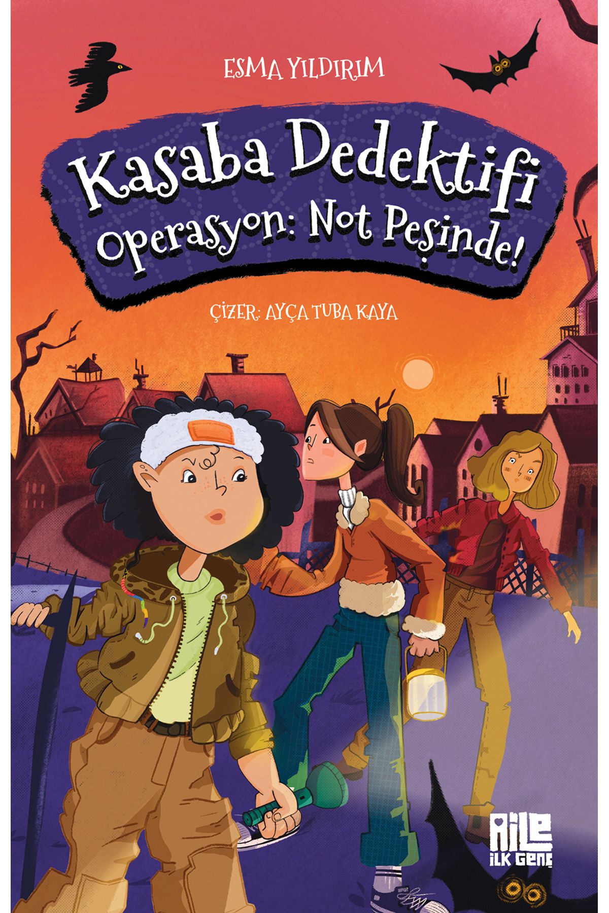 Aile Yayınları Kasaba Dedektifi / Operasyon: Not Peşinde - Esma Yıldırım