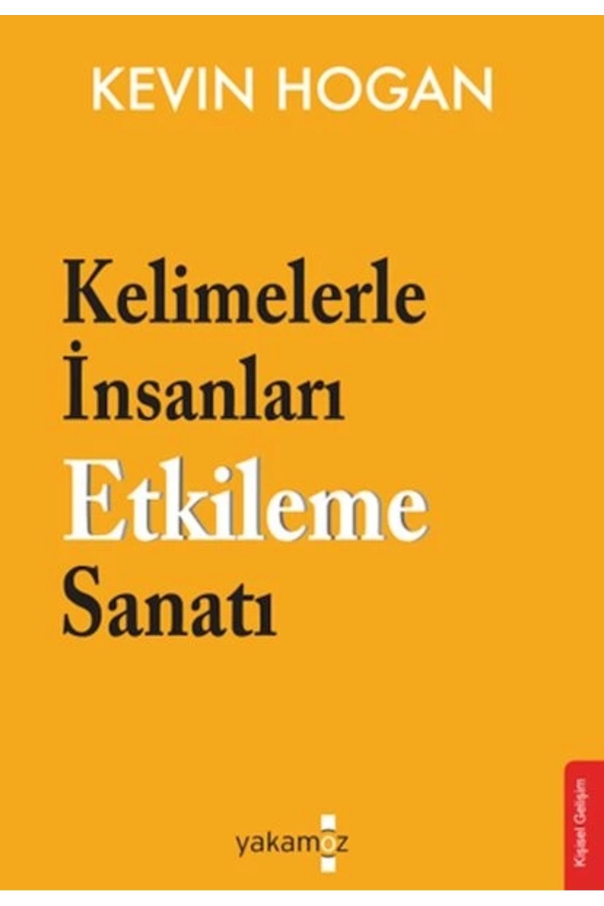 Yakamoz Yayınları Kelimelerle İnsanları Etkileme Sanatı