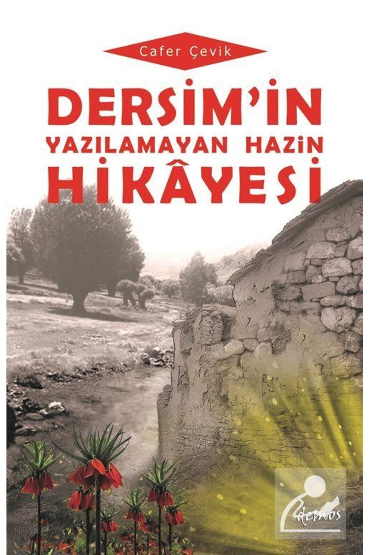 Demos Yayınları Dersim'in Yazılamayan Hazin Hikâyesi / Cafer Çevik